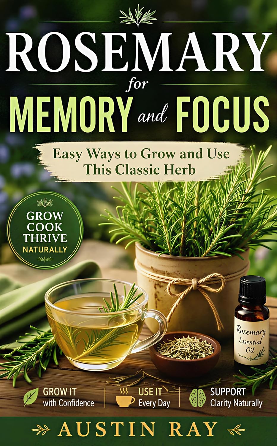 Rosemary for Memory and Focus: Easy Ways to Grow and Use This Classic Herb (English Edition) baixar livro de graça