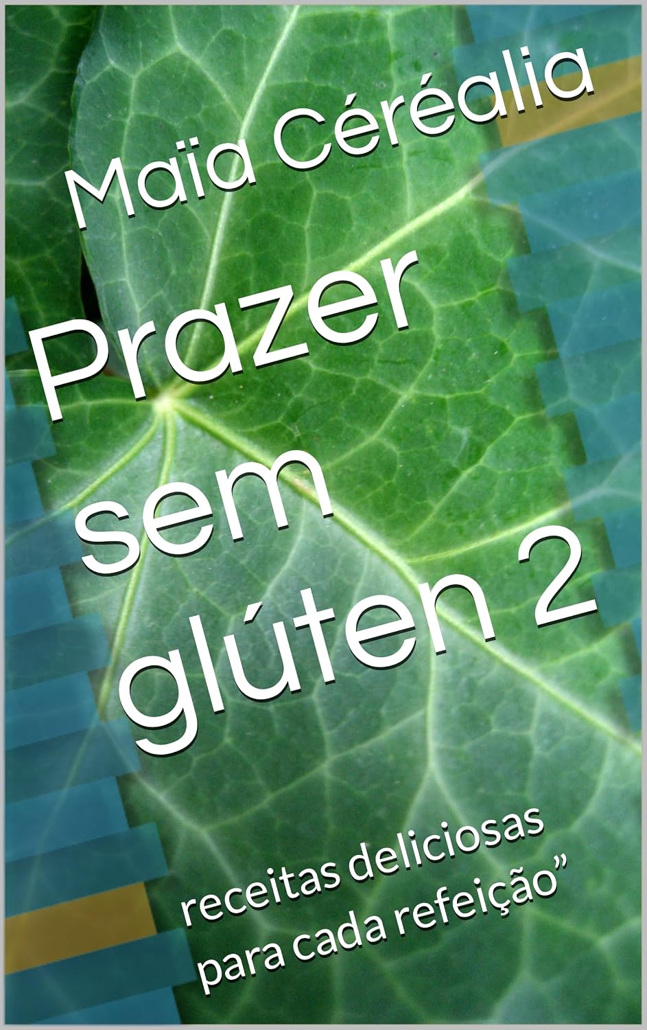 Prazer sem glúten 2: receitas deliciosas para cada refeição” baixar o livro de graça