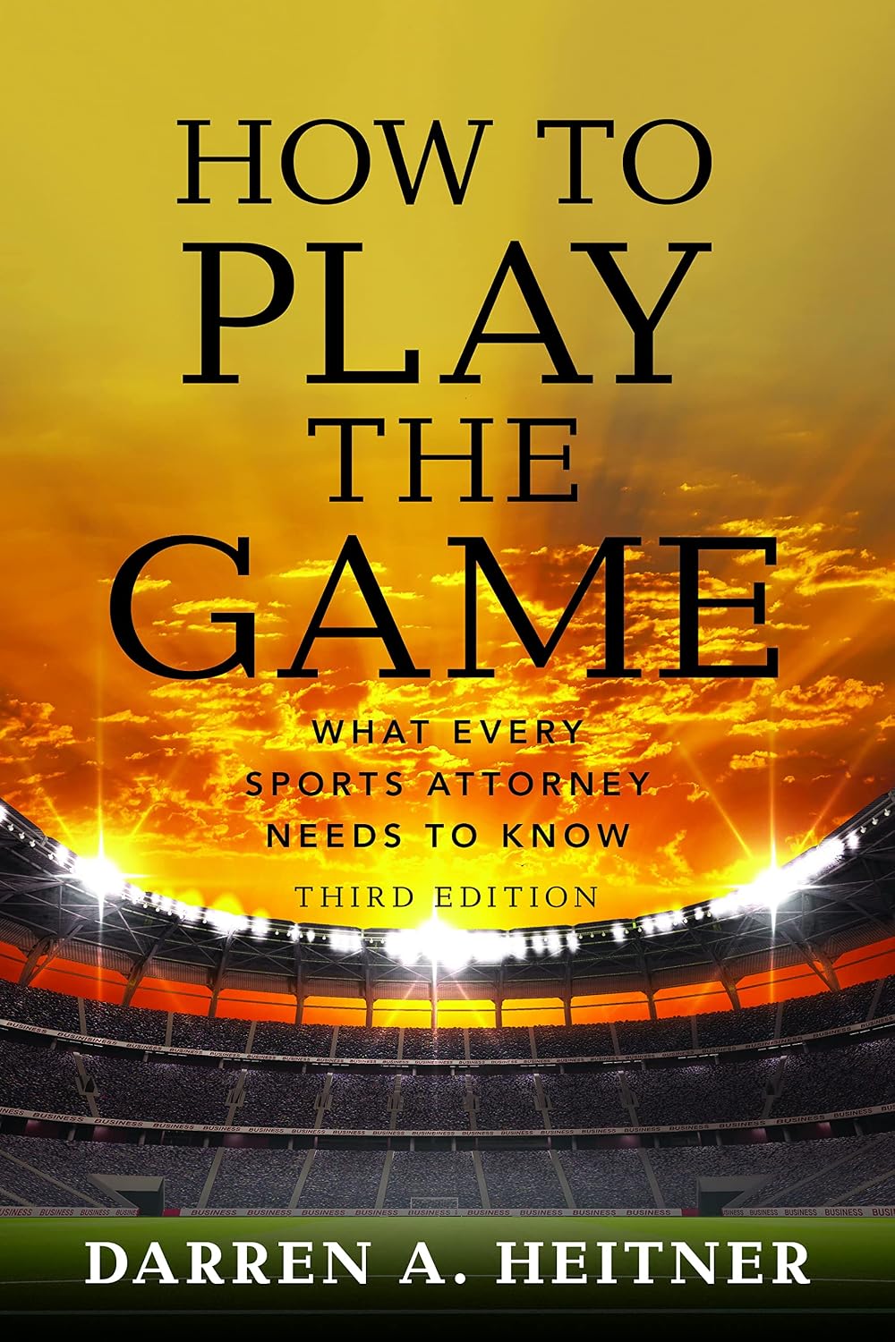 How to Play the Game: What Every Sports Attorney Needs to Know, Third Edition (English Edition) baixar livro de graça