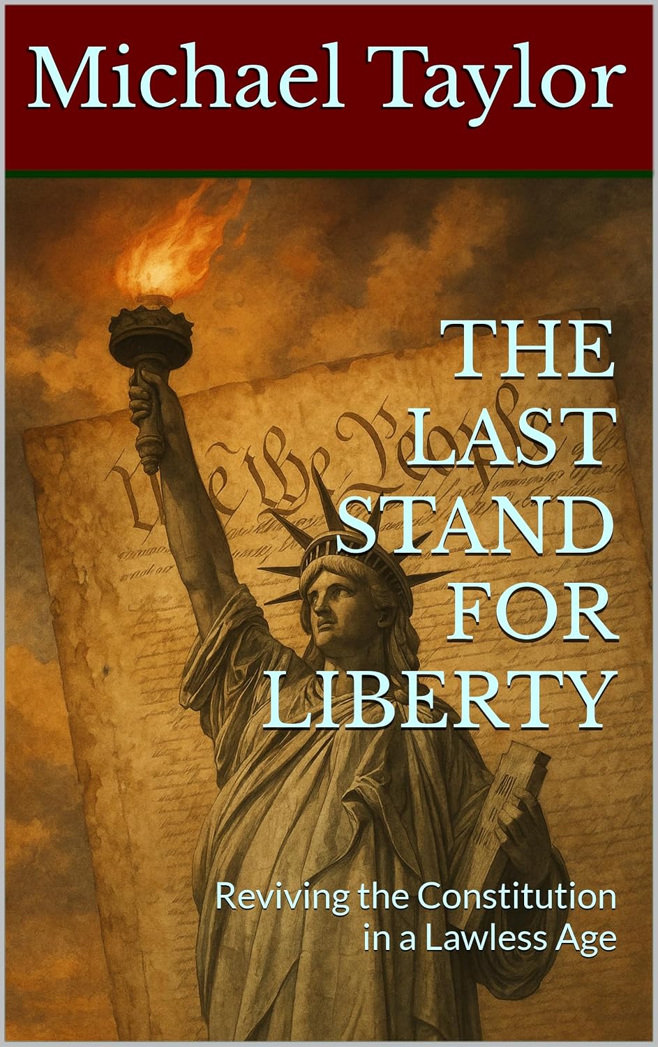 THE LAST STAND FOR LIBERTY: Reviving the Constitution in a Lawless Age (English Edition) baixar livro de graça