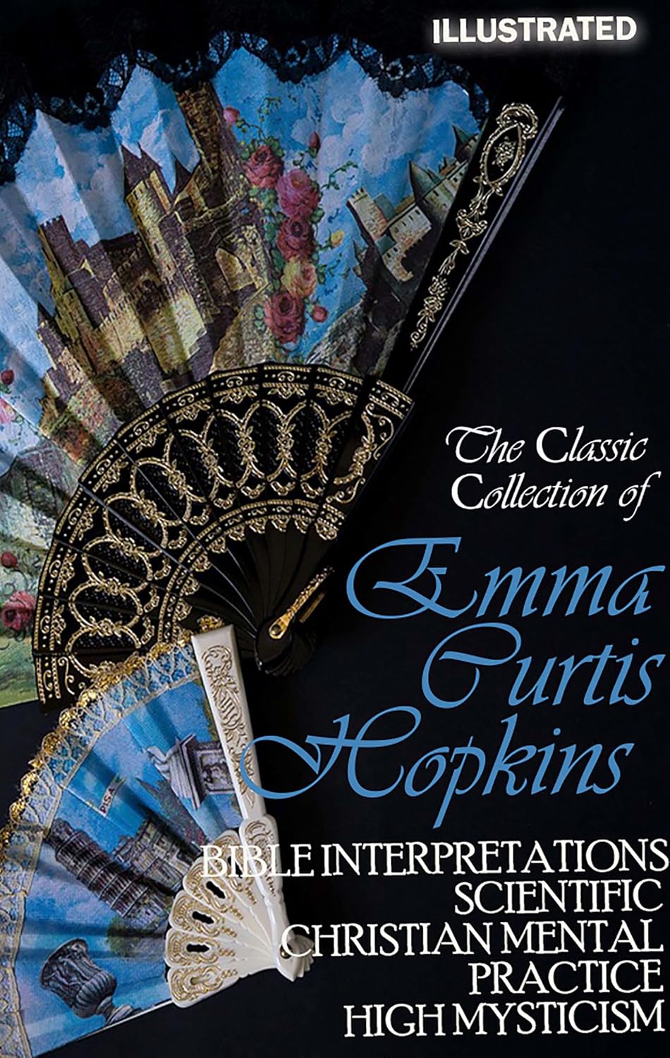 ler totalmente The Сlassic Сollection of Emma Curtis Hopkins. Illustrated: Bible Interpretations, Scientific Christian Mental Practice, High Mysticism (English Edition)