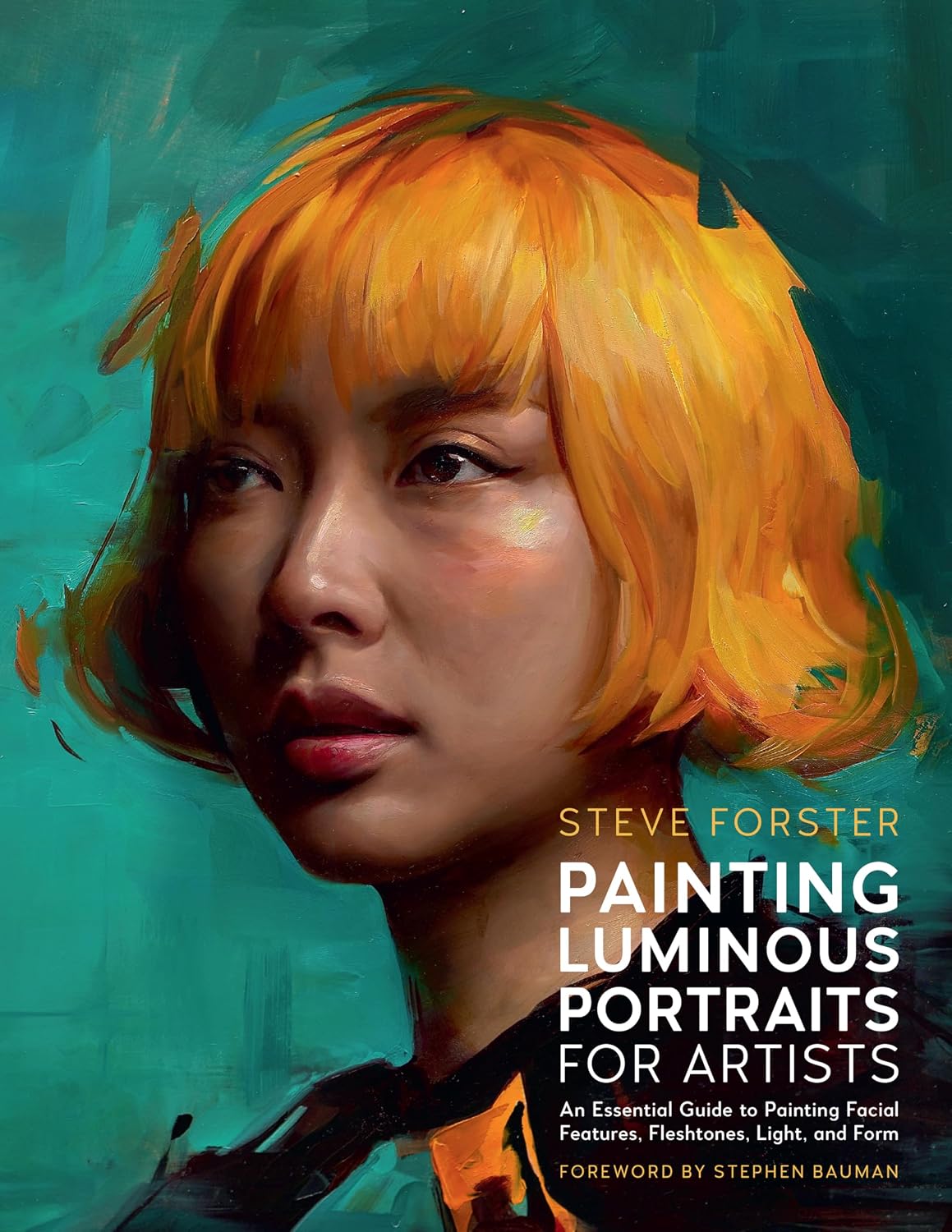 Painting Luminous Portraits for Artists: An Essential Guide to Painting Facial Features, Fleshtones, Light, and Form (English Edition) baixar o livro de graça