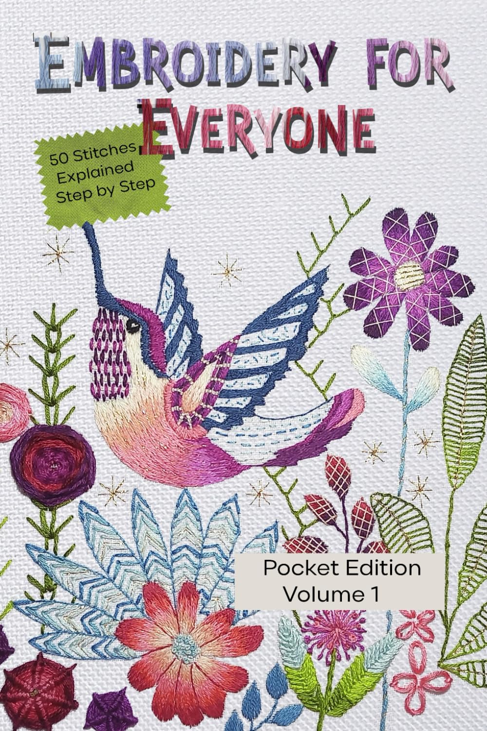Embroidery for Everyone: 50 Embroidery Stitches Explained Step by Step.: Volume 1. Pocket Edition (6 in x 9 in) baixar livro de graça