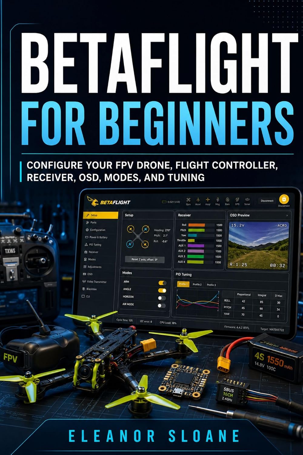 Betaflight for Beginners: Configure Your FPV Drone, Flight Controller, Receiver, OSD, Modes, and Tuning (English Edition) baixar livro de graça