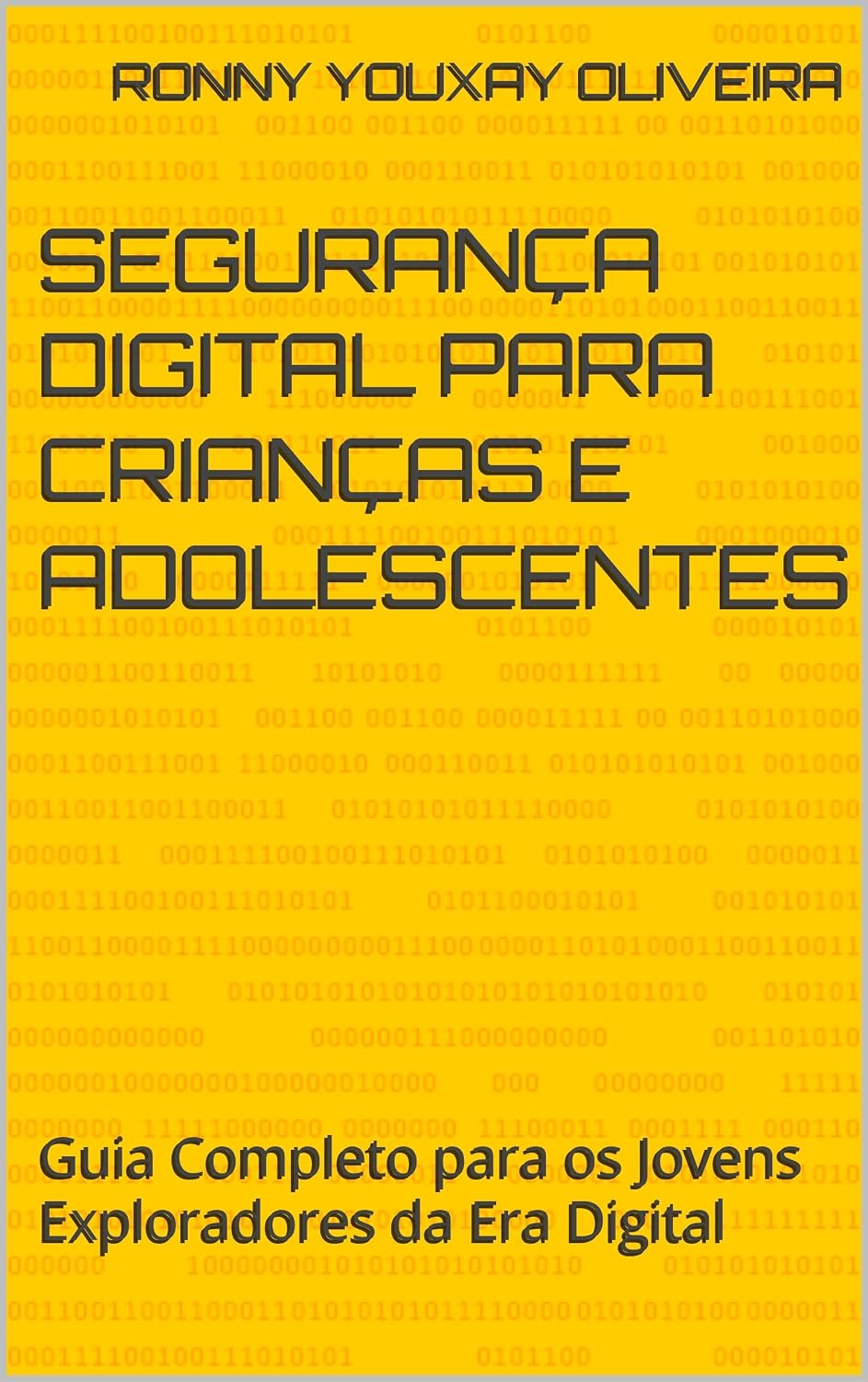 Segurança Digital para Crianças e Adolescentes : Guia Completo para os Jovens Exploradores da Era Digital