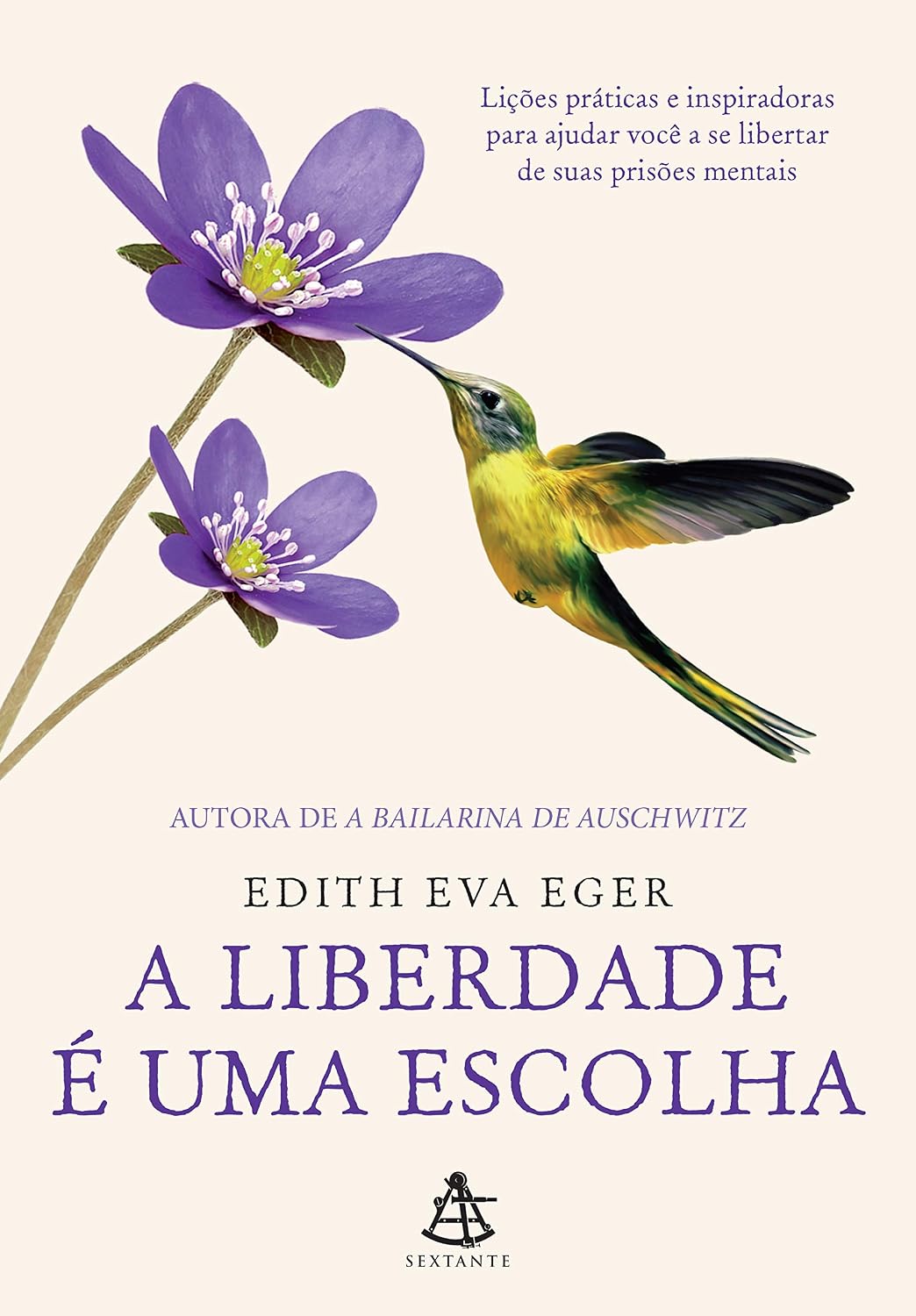 A liberdade é uma escolha: Lições práticas e inspiradoras para ajudar você a se libertar de suas prisões mentais