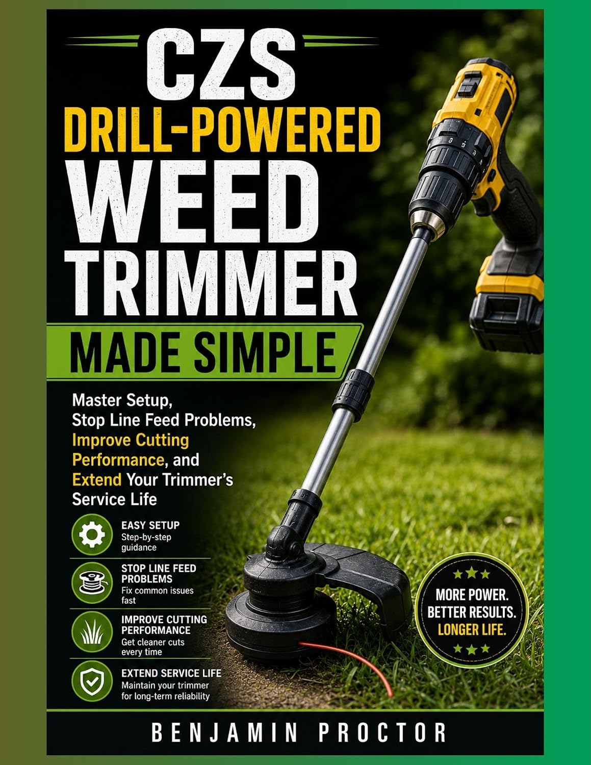CZS Drill-Powered Weed Trimmer Made Simple: Master Setup, Stop Line Feed Problems, Improve Cutting Performance, and Extend Your Trimmer's Service Life (Drill Powered Trimmer Series) (English Edition) baixar o livro de graça