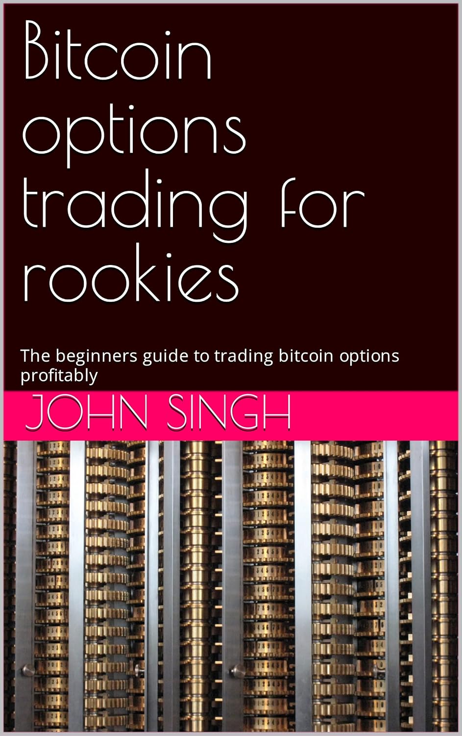 ler totalmente Bitcoin options trading for rookies: The beginners guide to trading bitcoin options profitably (English Edition)