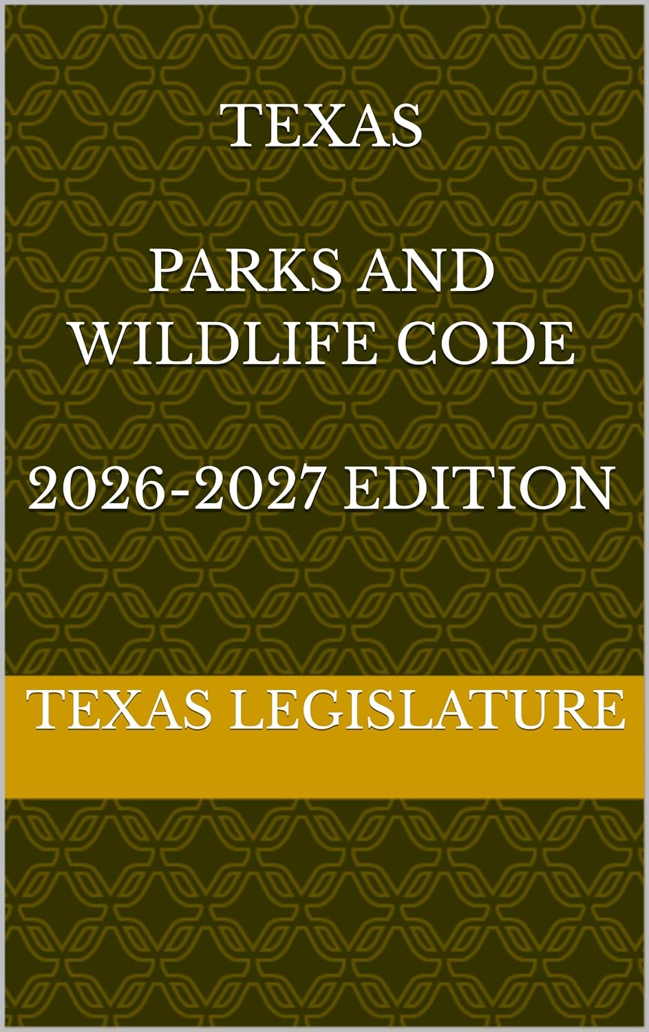 TEXAS PARKS AND WILDLIFE CODE 2026-2027 EDITION (English Edition) baixar livro de graça