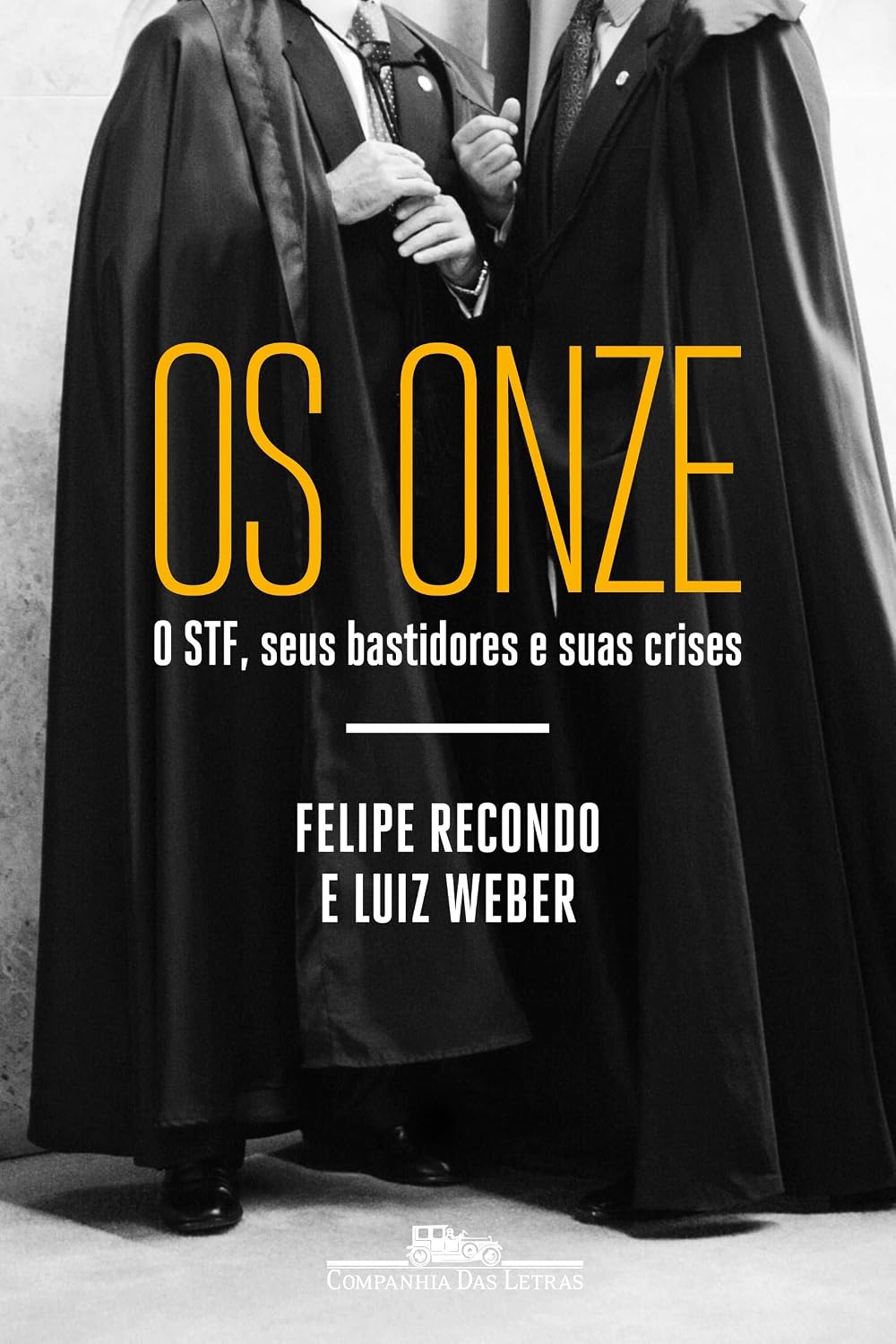 Os Onze: O STF, seus bastidores e suas crises