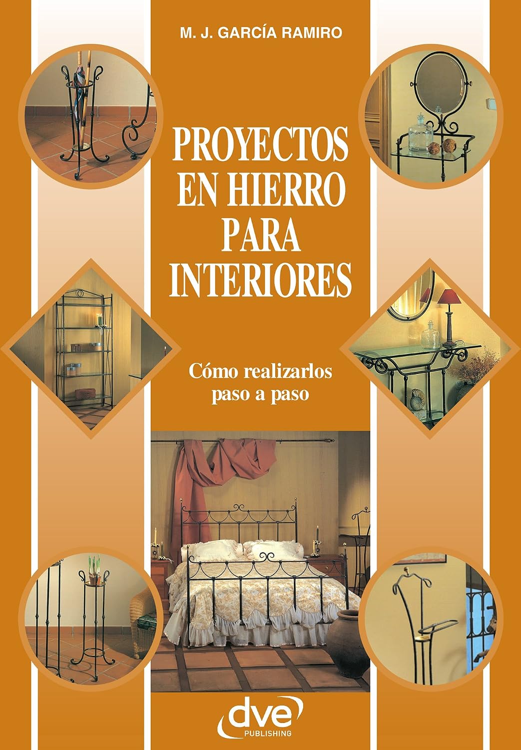 Proyectos en hierro para interiores (Spanish Edition)