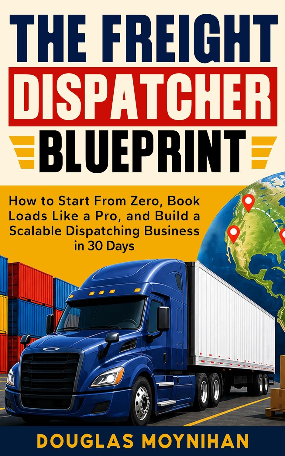 ler totalmente The Freight Dispatcher Blueprint: How to Start From Zero, Book Loads Like a Pro, and Build a Scalable Dispatching Business in 30 Days (English Edition)