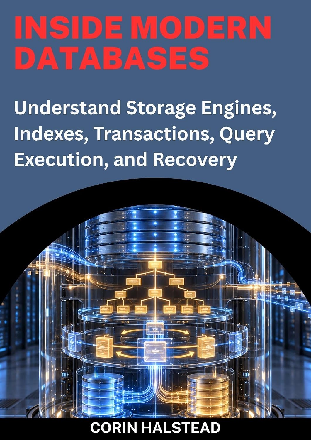 ler totalmente Inside Modern Databases: Understand Storage Engines, Indexes, Transactions, Query Execution, and Recovery (English Edition)