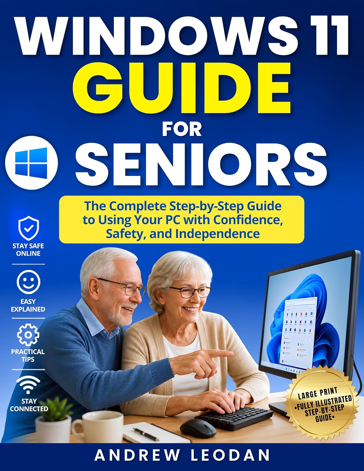 Windows 11 Guide for Seniors: The Complete Step-by-Step Guide to Using Your PC with Confidence, Safety, and Independence | Large Print | Screenshots and Visual Guide (English Edition) baixar livro de graça