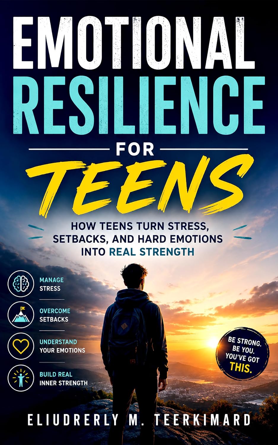 capítulo por capítulo baixar Emotional Resilience for Teens: How Teens Turn Stress, Setbacks, and Hard Emotions Into Real Strength (English Edition)
