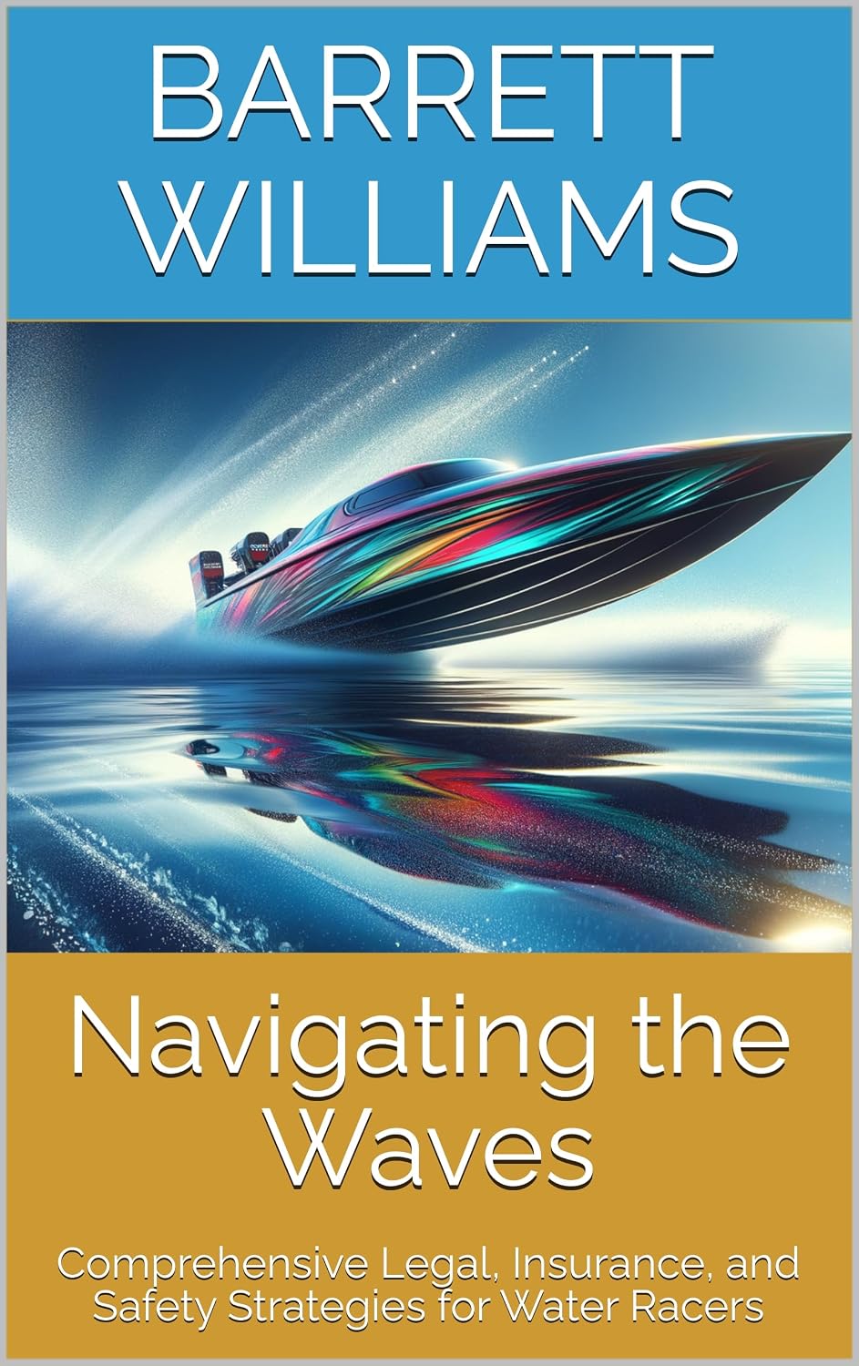 Navigating the Waves: Comprehensive Legal, Insurance, and Safety Strategies for Water Racers (Throttle Profits: Building a Jet Ski Racing Empire Book 4) (English Edition) baixar o livro de graça