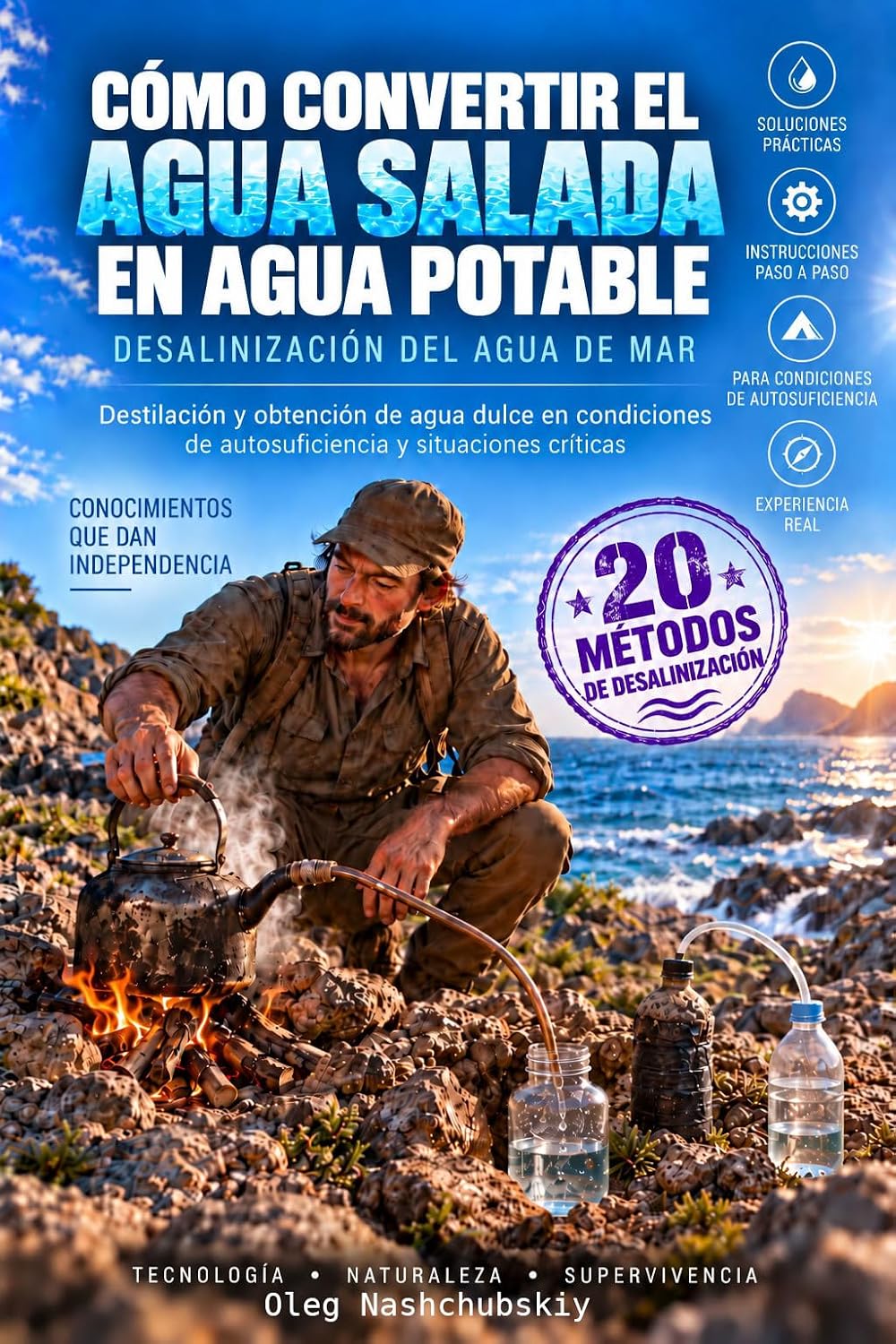 Cómo convertir el agua salada en agua potable: desalinización del agua de mar: Destilación y obtención de agua dulce en condiciones de autosuficiencia... de Supervivencia Real) (Spanish Edition) baixar livro de graça