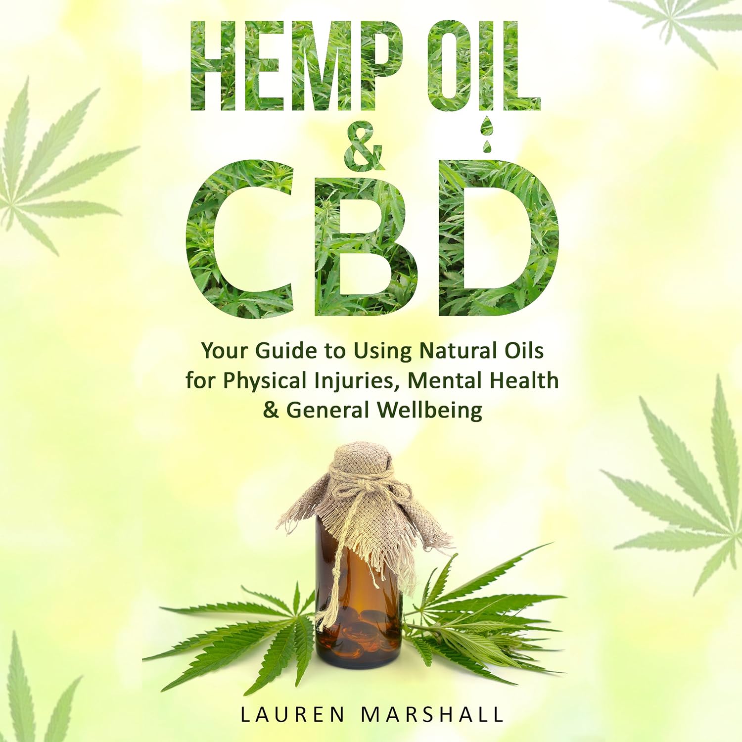 Hemp Oil & CBD: Your Guide to Using Natural Oils for Physical Injuries, Mental Health & General Wellbeing baixar livro de graça