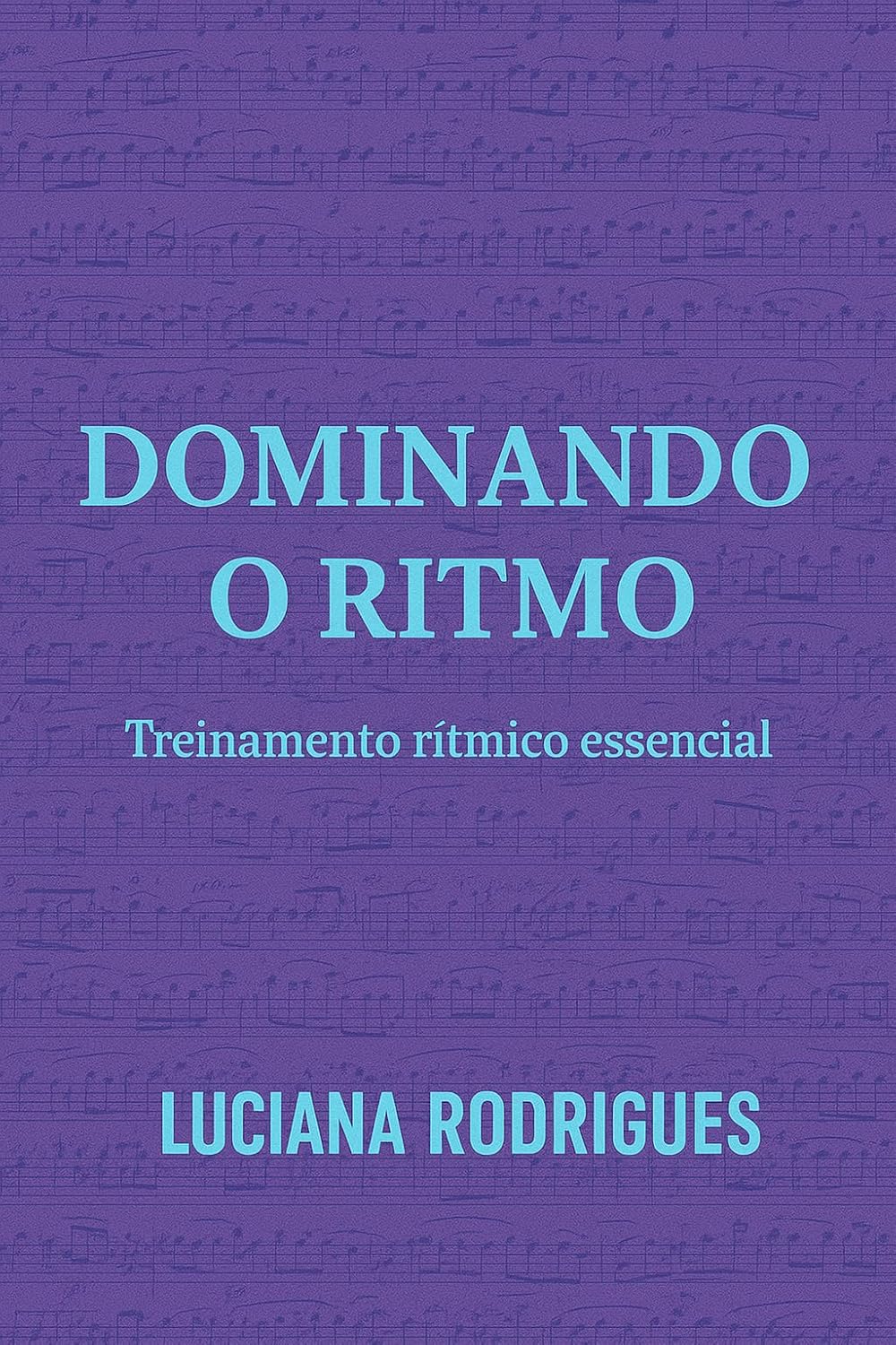 capítulo por capítulo baixar DOMINANDO O RITMO: Treinamento Rítmico Essencial (TREINAMENTOS DE RITMO Livro 1)