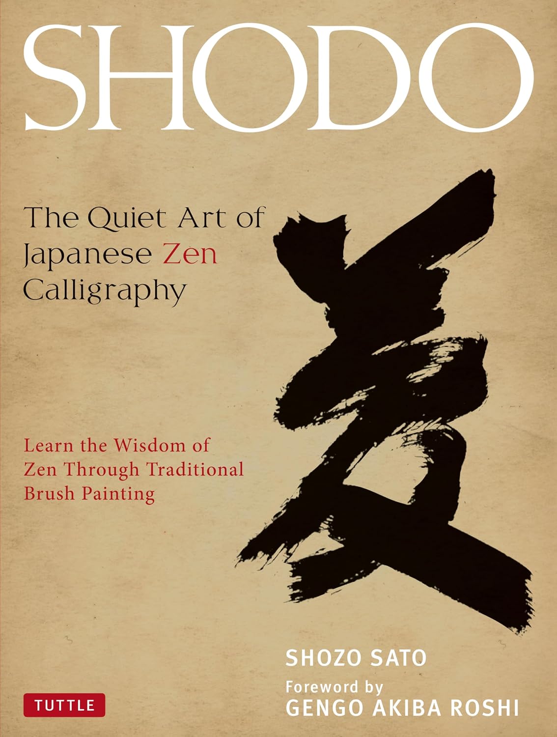 ler totalmente Shodo: The Quiet Art of Japanese Zen Calligraphy; Learn the Wisdom of Zen Through Traditional Brush Painting