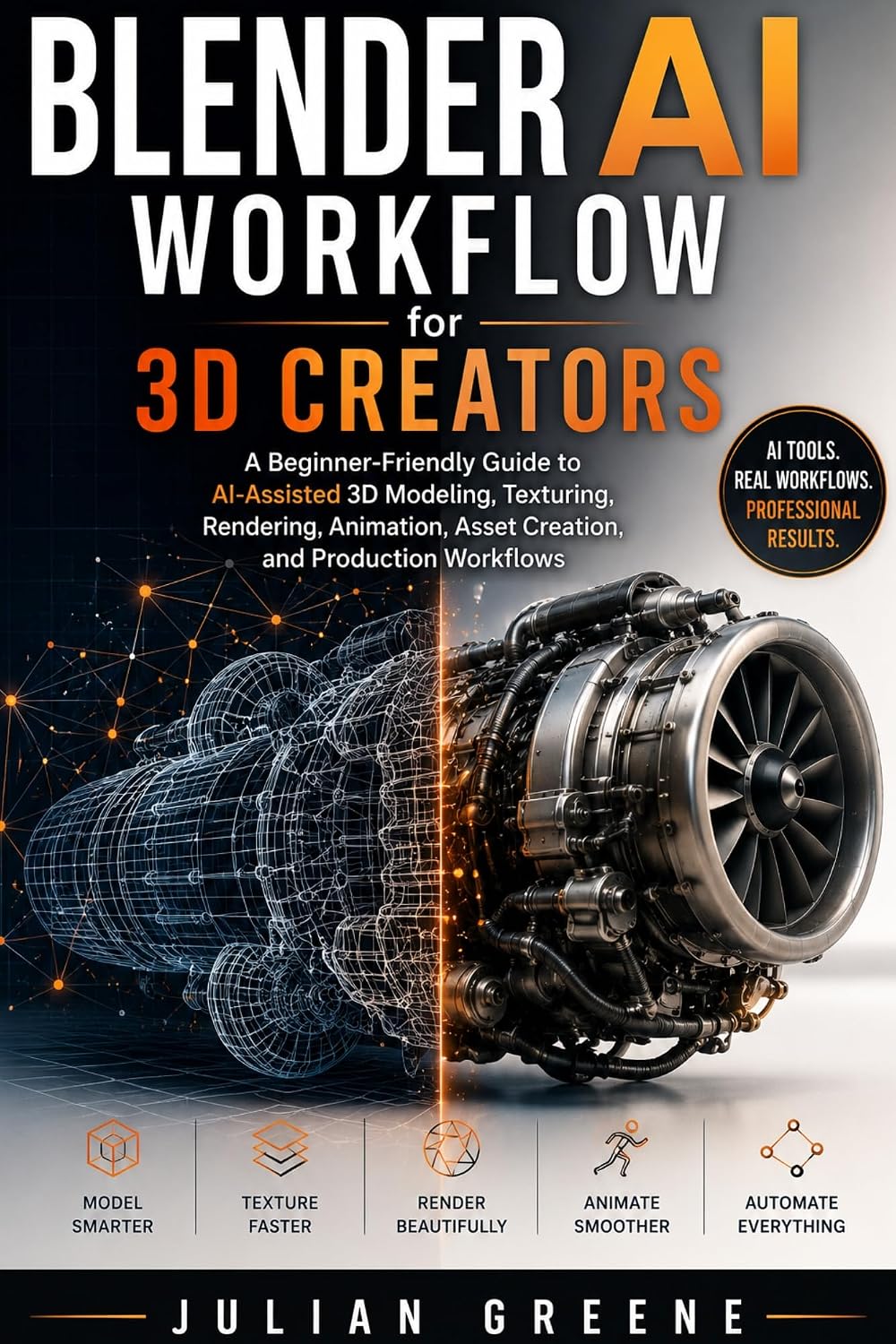 Blender AI Workflow for 3D Creators: A Beginner-Friendly Guide to AI-Assisted 3D Modeling, Texturing, Rendering, Animation, Asset Creation, and Production Workflows (English Edition) baixar o livro de graça