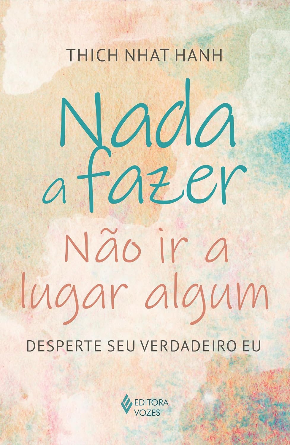 ler totalmente Nada a fazer, não ir a lugar algum: Desperte seu verdadeiro eu