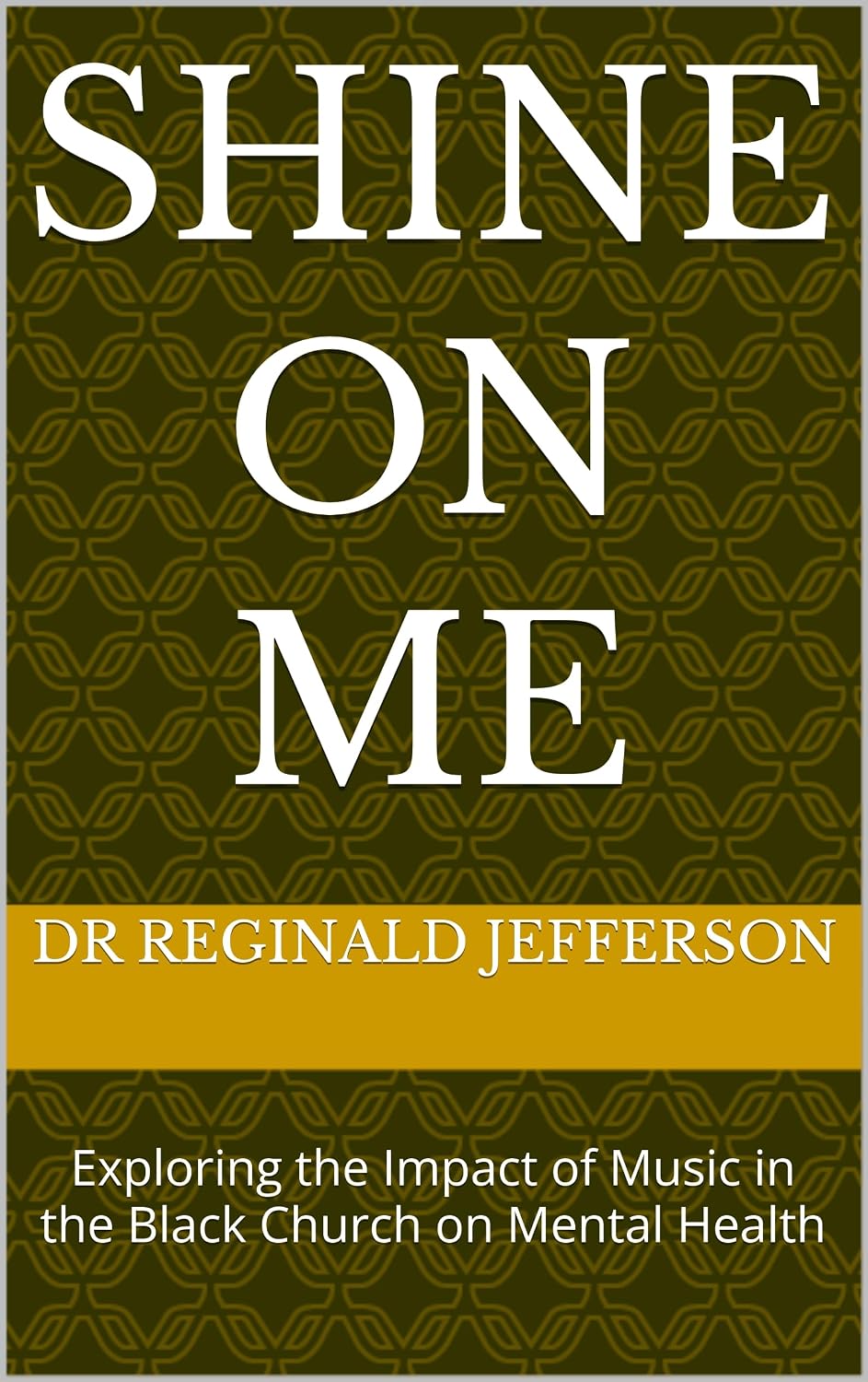 ler totalmente Shine On Me: Exploring the Impact of Music in the Black Church on Mental Health (English Edition)