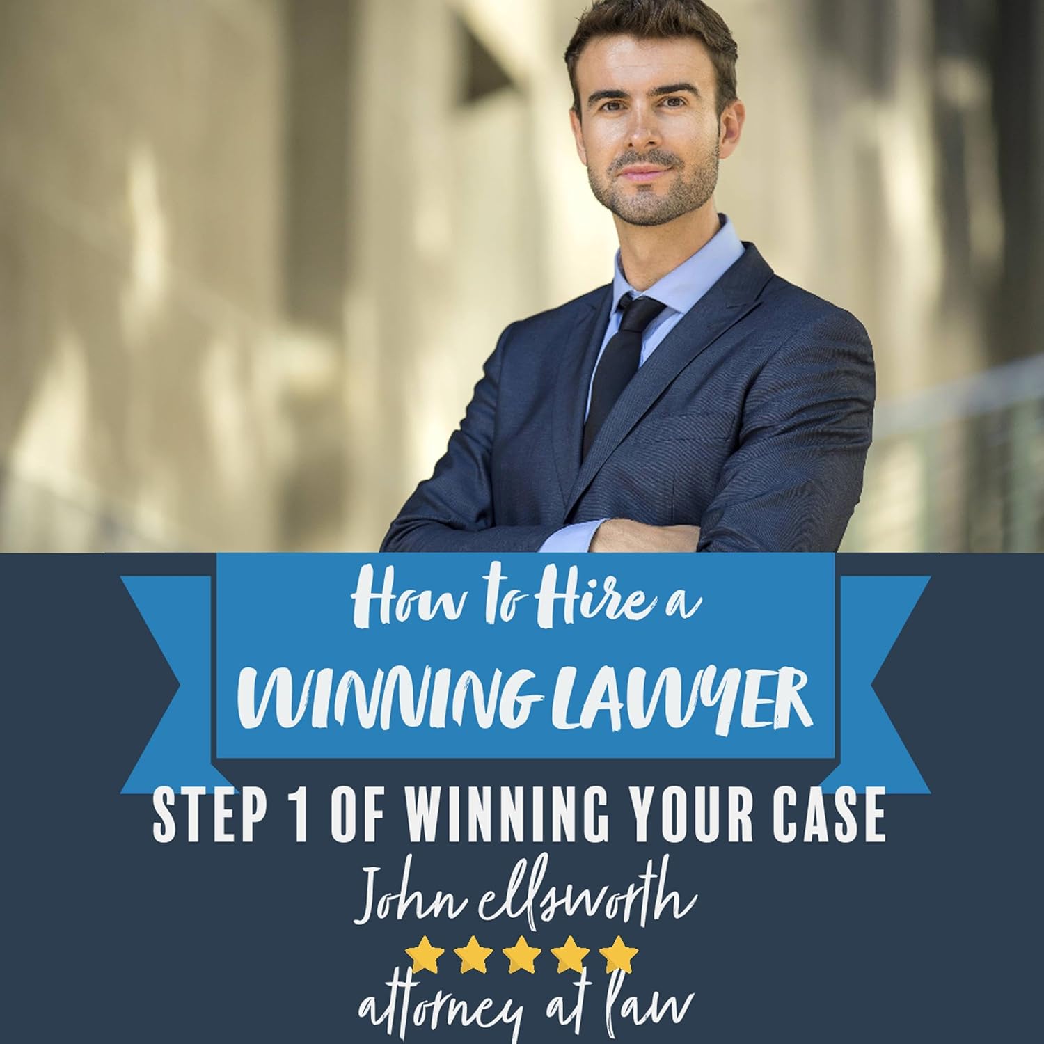 ler totalmente How to Hire a Winning Lawyer: Step 1 of Winning Your Case
