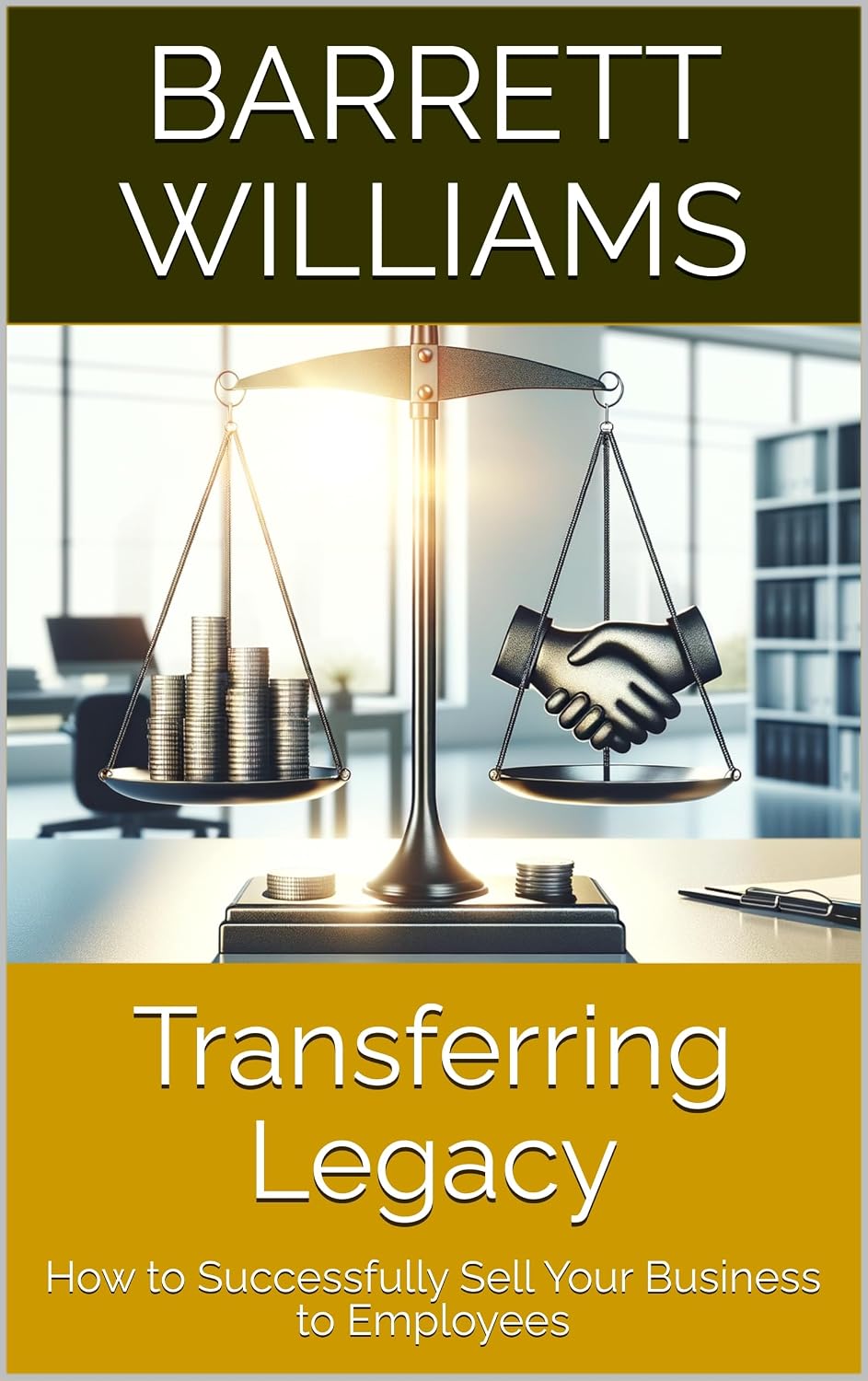 ler totalmente Transferring Legacy: How to Successfully Sell Your Business to Employees (The Employee-to-Owner Blueprint: Creating Buyable Businesses for Long-Term Income Book 11) (English Edition)