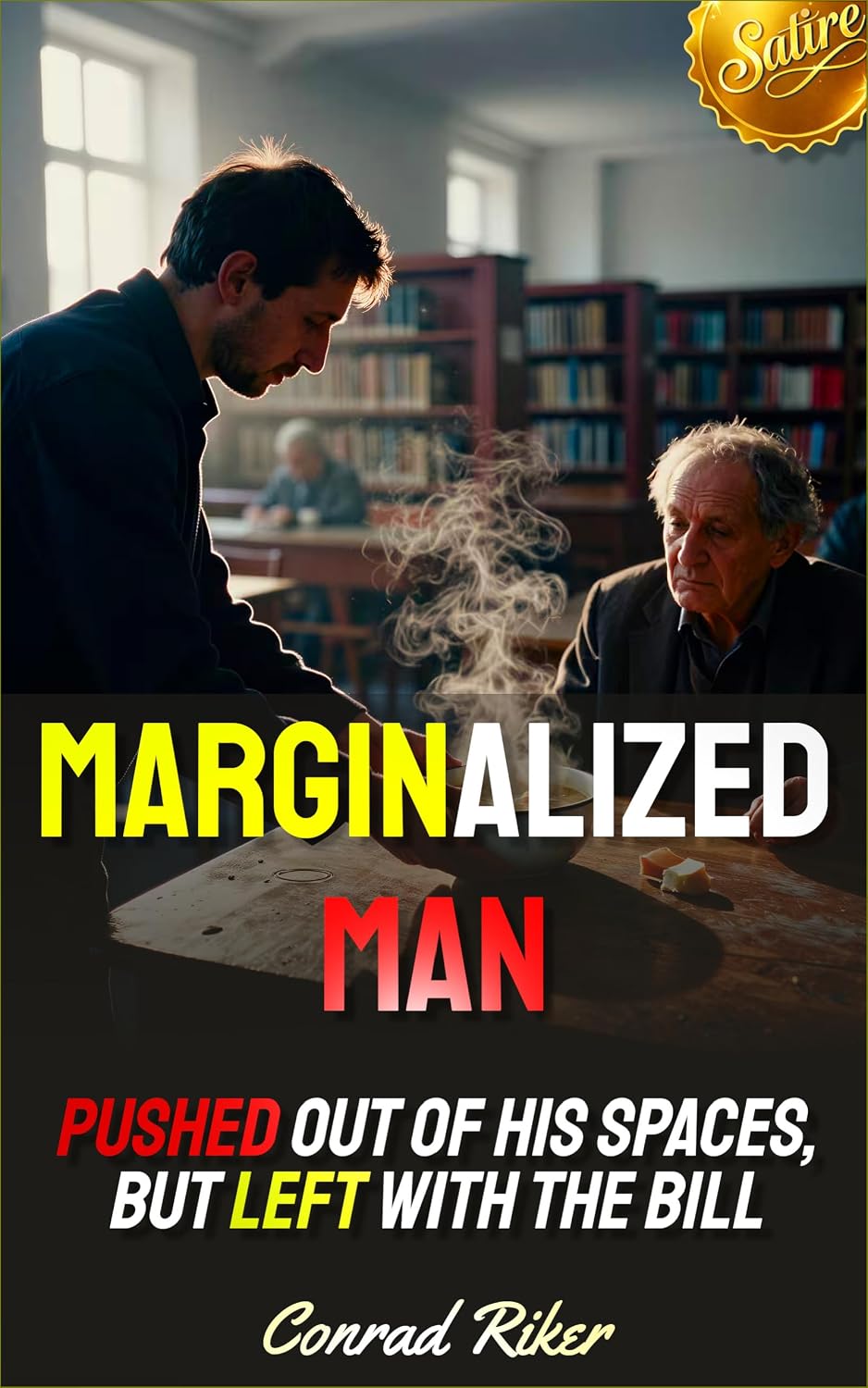 Marginalized Man: Pushed Out Of His Spaces, But Left With The Bill (redpilled revolutionary civil rights for men (satire) Book 338) (English Edition) baixar o livro de graça
