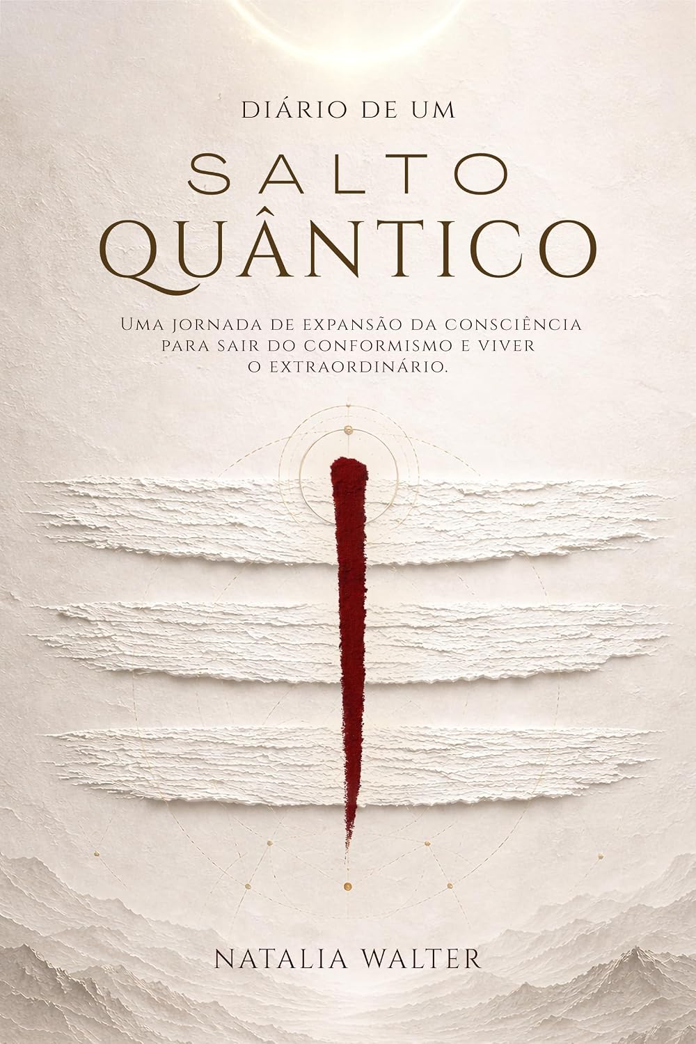 Diário de um Salto Quântico: Uma jornada de expansão da consciência para sair do conformismo e viver o extraordinário baixar livro de graça