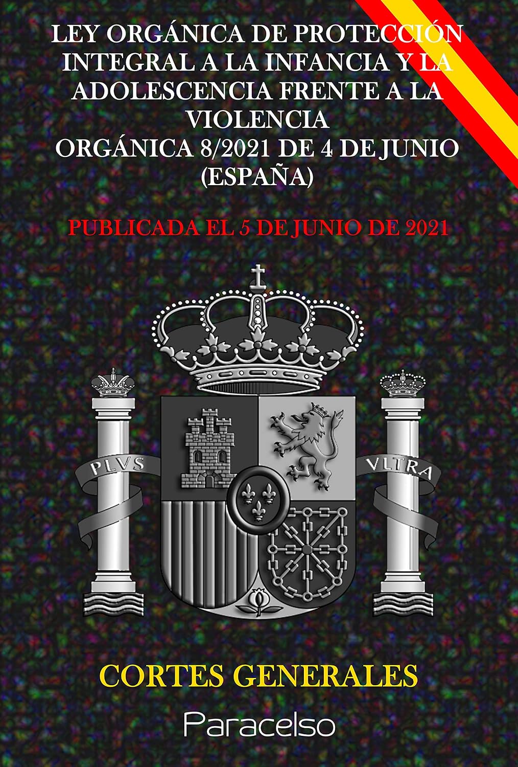 LEY ORGÁNICA DE PROTECCIÓN INTEGRAL A LA INFANCIA Y LA ADOLESCENCIA FRENTE A LA VIOLENCIA LEY ORGÁNICA 8/2021 DE 4 DE JUNIO (ESPAÑA) (Spanish Edition) baixar livro de graça