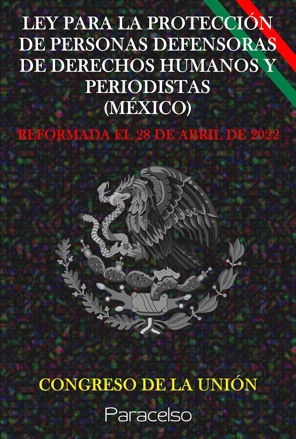 LEY PARA LA PROTECCIÓN DE PERSONAS DEFENSORAS DE DERECHOS HUMANOS Y PERIODISTAS (MÉXICO) (Spanish Edition) baixar livro de graça
