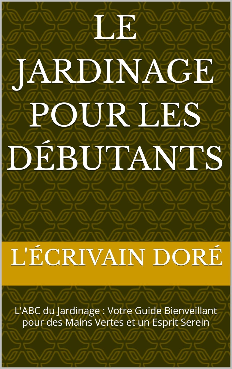 ler totalmente Le jardinage pour les débutants: L'ABC du Jardinage: Votre Guide Bienveillant pour des Mains Vertes et un Esprit Serein (French Edition)