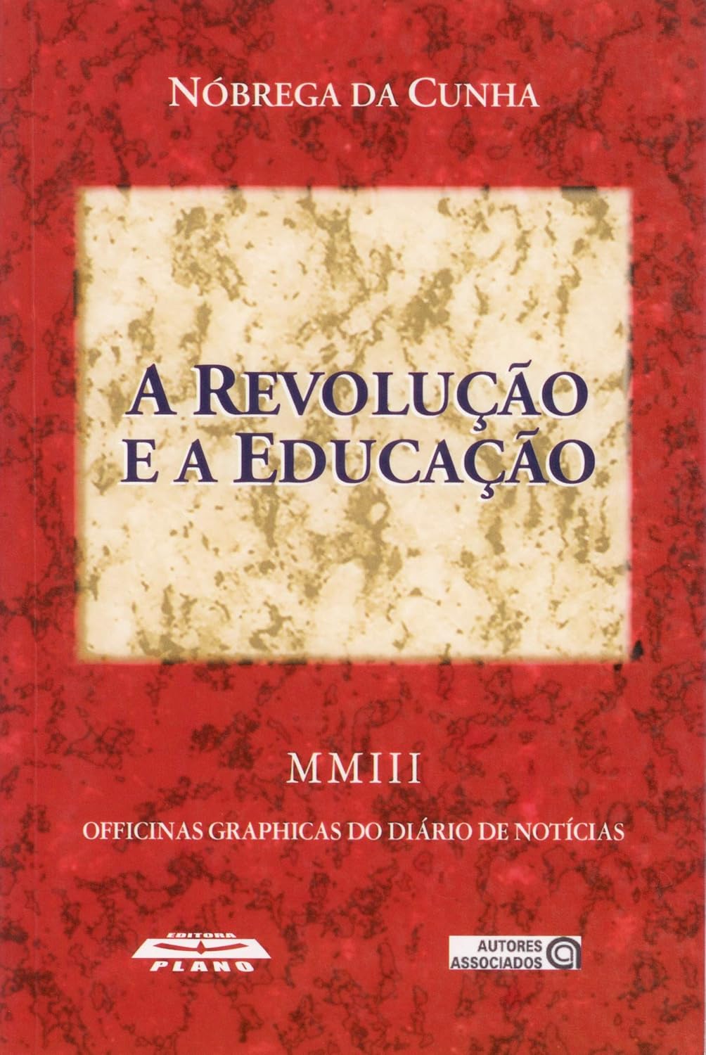 A Revolução e a Educação: MMIII Officinas Graphicas do Diário de Notícias baixar livro de graça