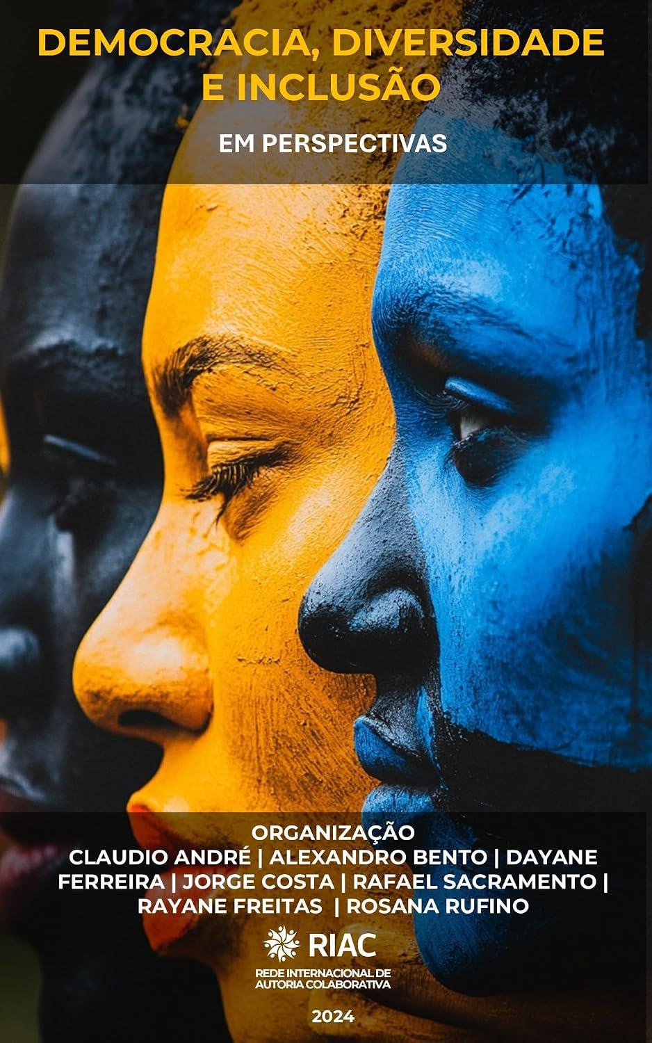 capítulo por capítulo baixar DEMOCRACIA, DIVERSIDADE E INCLUSÃO: EM PERSPECTIVAS (Coleção Democracia, Diversidade e Inclusão (DDI) da Rede Internacional de Autoria Colaborativa (RIAC))