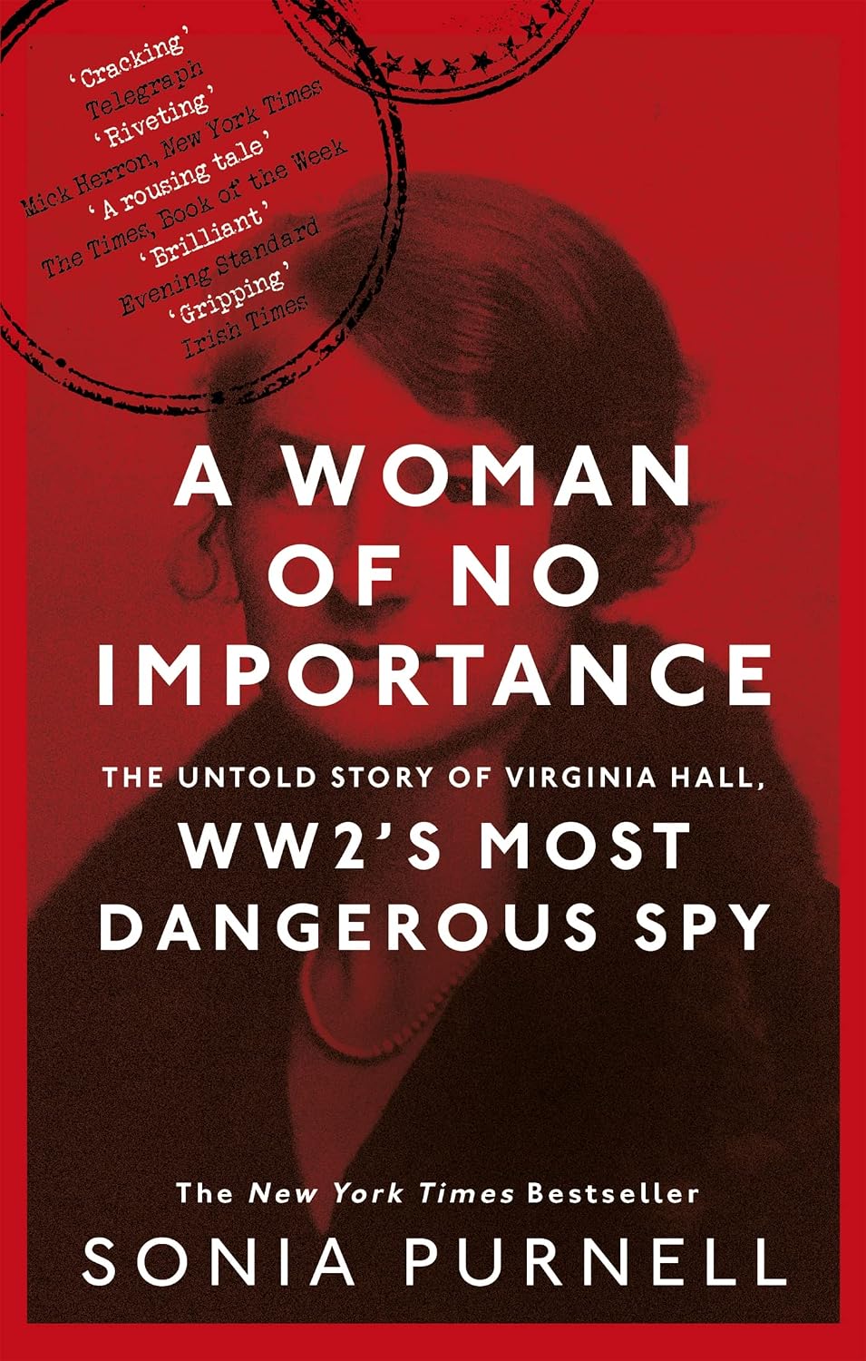 A Woman of No Importance: The Untold Story of Virginia Hall, WWII's Most Dangerous Spy - 'Reads like a thriller' (Ben Macintyre) (English Edition) baixar o livro de graça