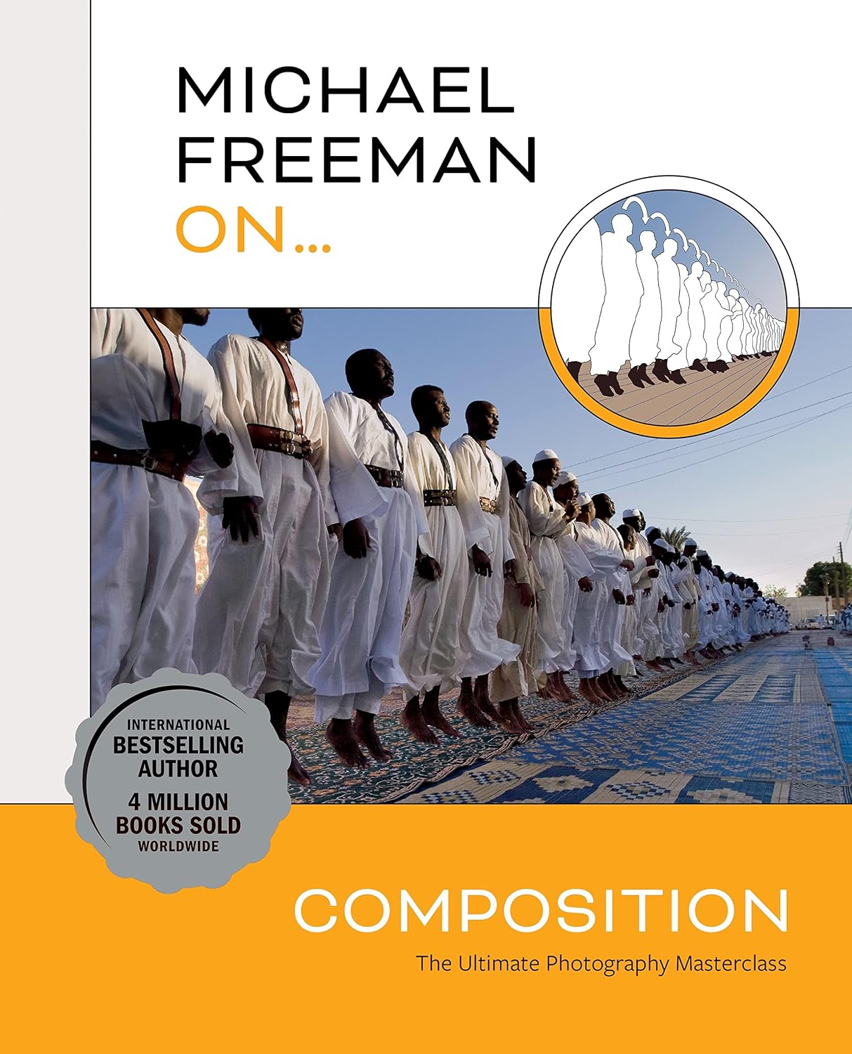 Michael Freeman On... Composition: The Ultimate Photography Masterclass (Michael Freeman Masterclasses) (English Edition) baixar o livro de graça