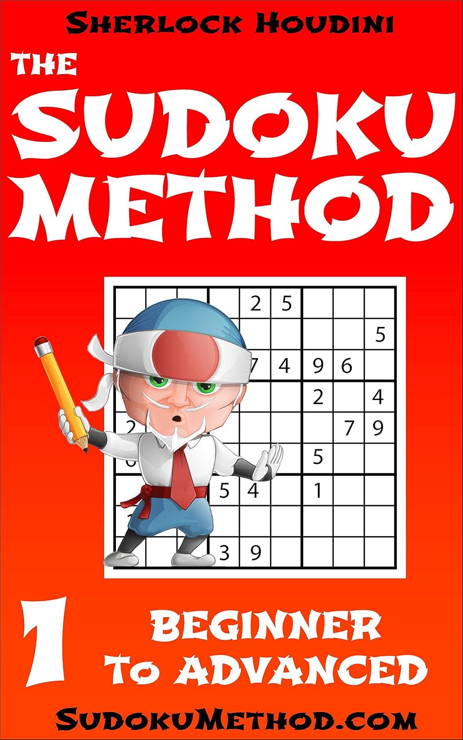 The Sudoku Method - Volume 1 - Beginner to Advanced (Learn how to solve Sudoku puzzles) (English Edition) baixar livro de graça