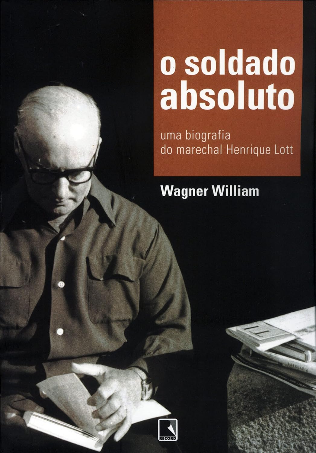 O soldado absoluto: Uma biografia do marechal Henrique Lott baixar livro de graça
