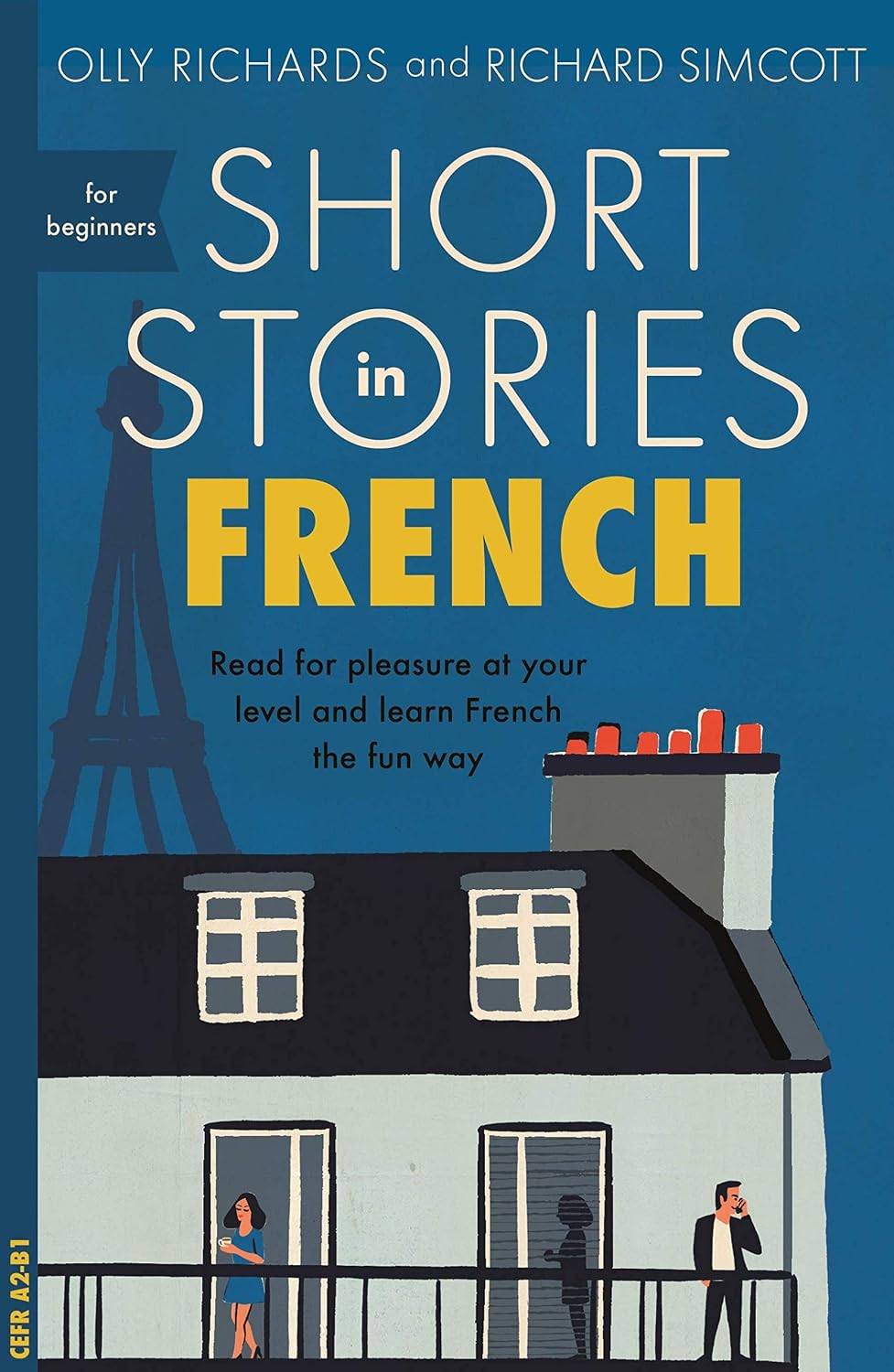Short Stories in French for Beginners: Read for pleasure at your level, expand your vocabulary and learn French the fun way!