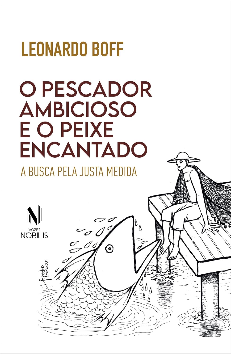 O pescador ambicioso e o peixe encantado: A busca da justa medida baixar livro de graça