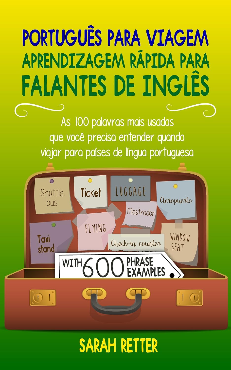 PORTUGUÊS PARA VIAGEM: APRENDIZAGEM RÁPIDA PARA FALANTES DE INGLÊS: As 100 palavras mais usadas que você precisa entender quando viajar para países de... (PORTUGUÊS PARA FALANTES DE INGLÊS) baixar livro de graça
