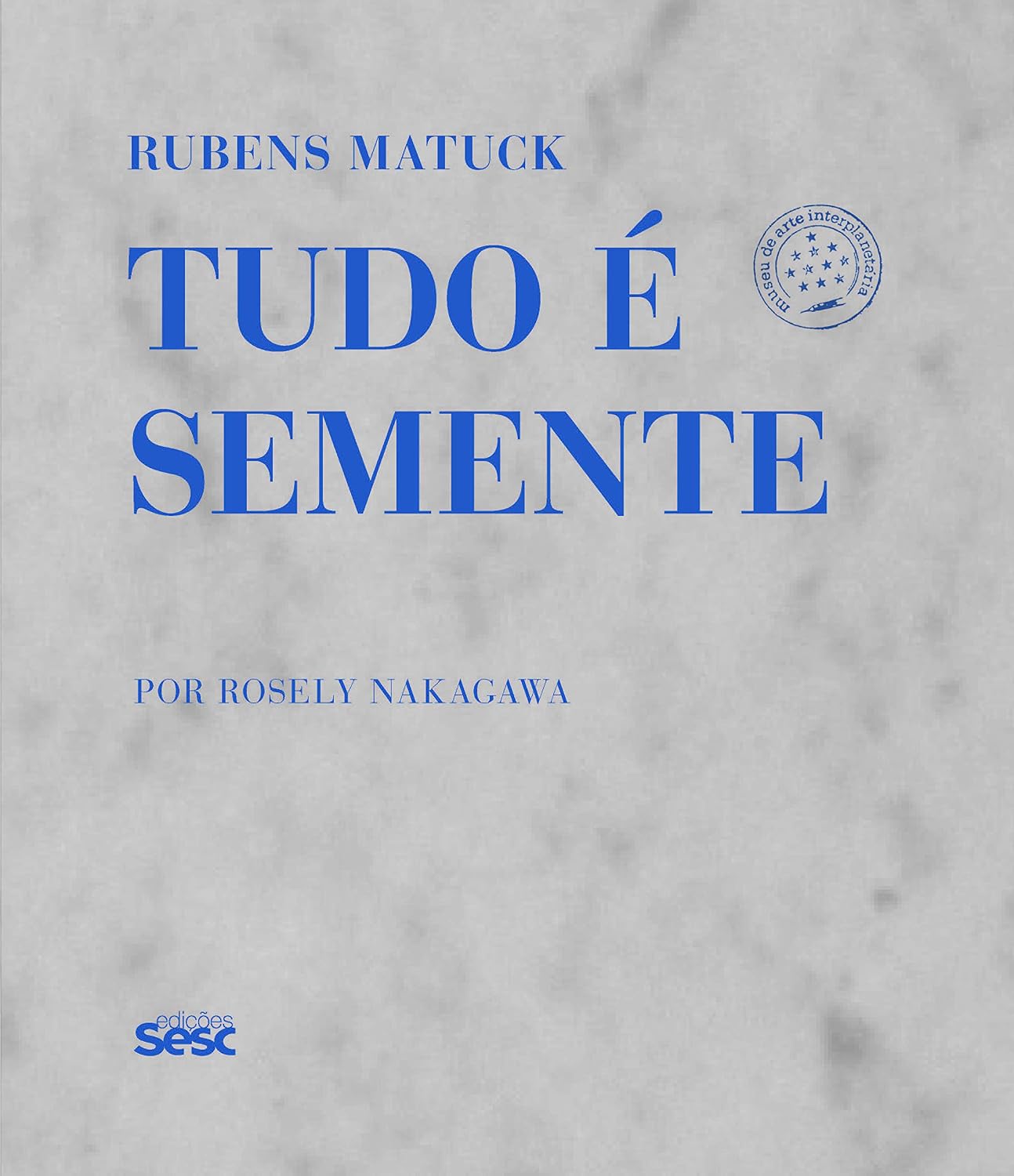 Rubens Matuck: Tudo é semente