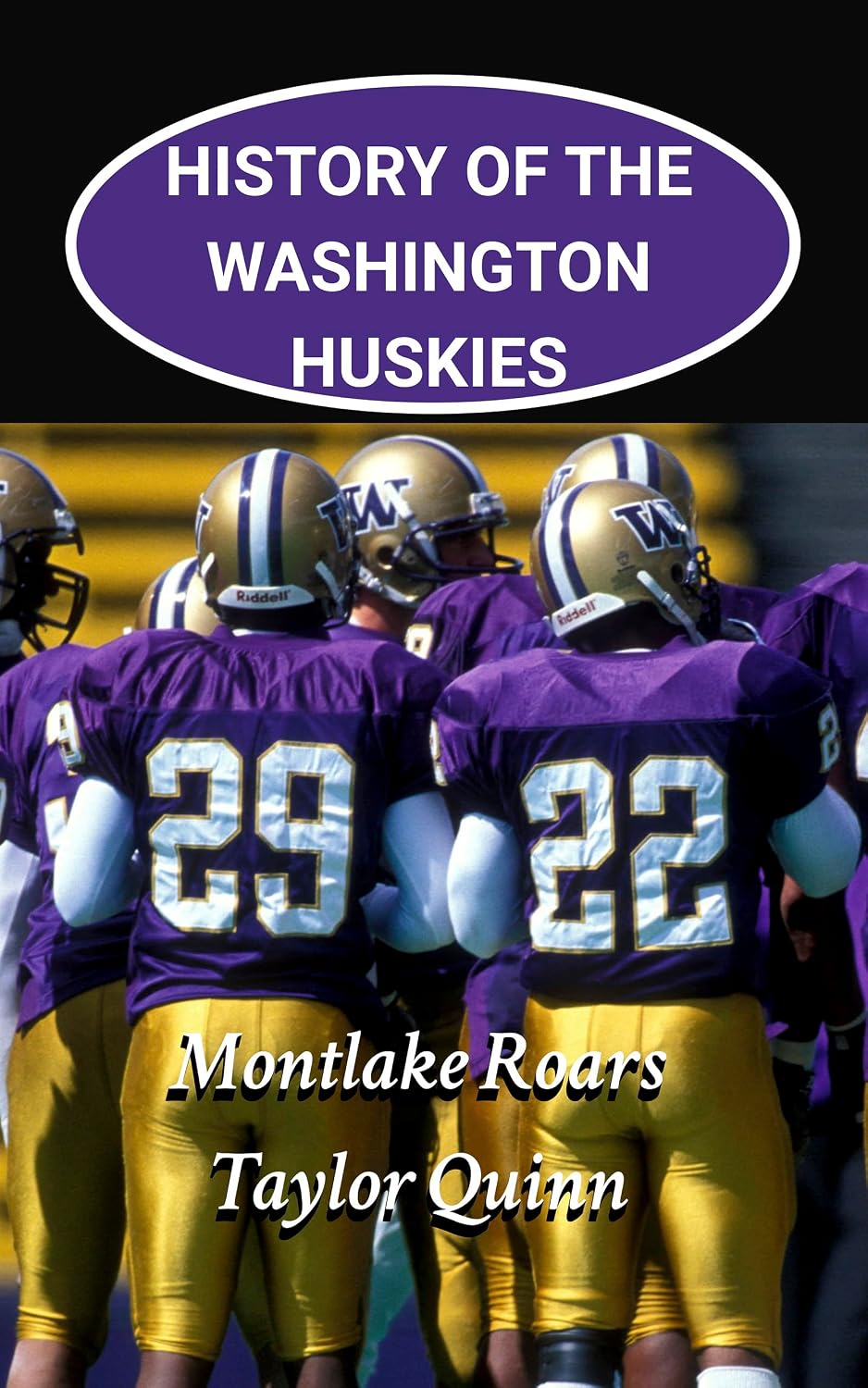 History of the Washington Huskies College Football Program: Montlake Roars Captures the History from Inception to the Present Day (The Foundation Series) (English Edition) baixar livro de graça