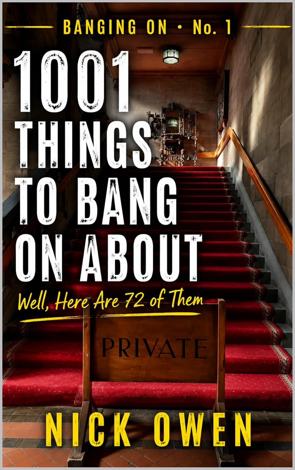 ler totalmente 1001 THINGS TO BANG ON ABOUT: (Well, here are 72 of them) (Banging On Book 1) (English Edition)