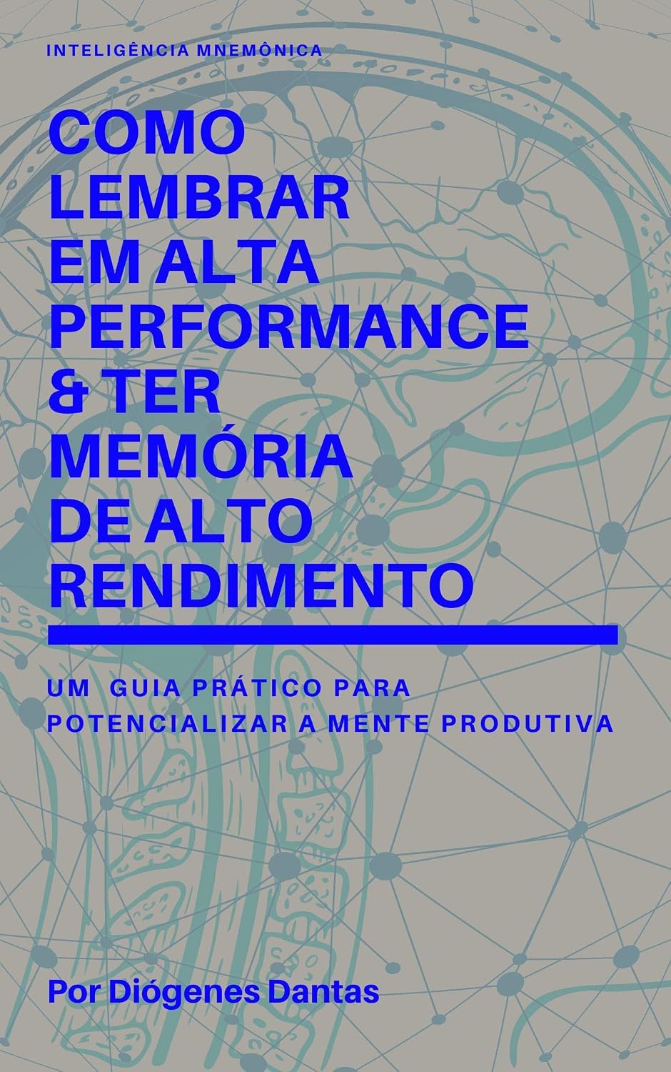 capítulo por capítulo baixar Como Lembrar em Alta Performance & Ter Memória de Alto Rendimento: Inteligência Mnemônica (Aprender muito, lembrar mais Livro 1)