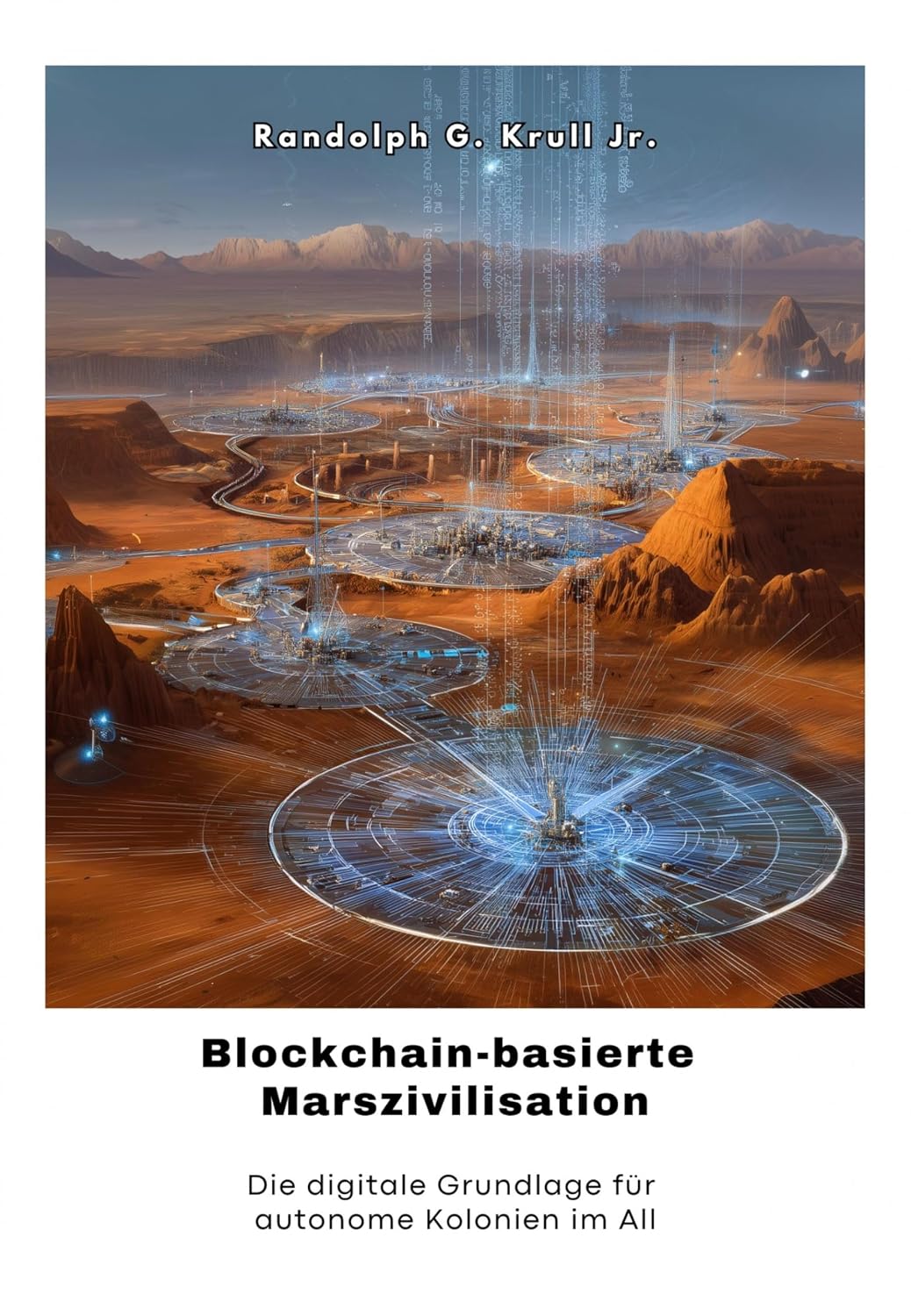 Blockchain-basierte Marszivilisation: Die digitale Grundlage für autonome Kolonien im All (German Edition) baixar o livro de graça
