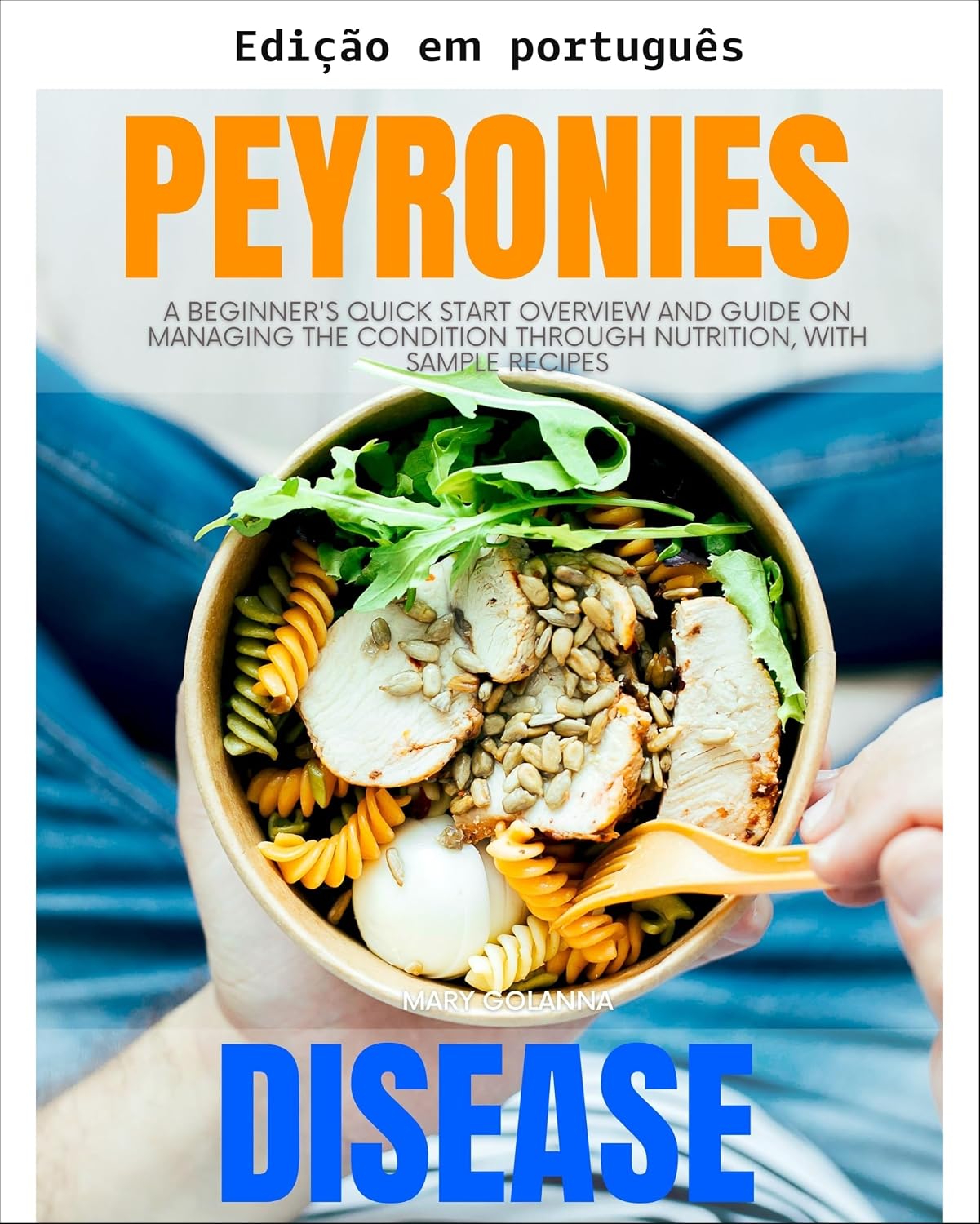 Doença de Peyronie: um guia rápido para iniciantes sobre o controle da condição através da nutrição, com receitas de exemplo baixar livro de graça