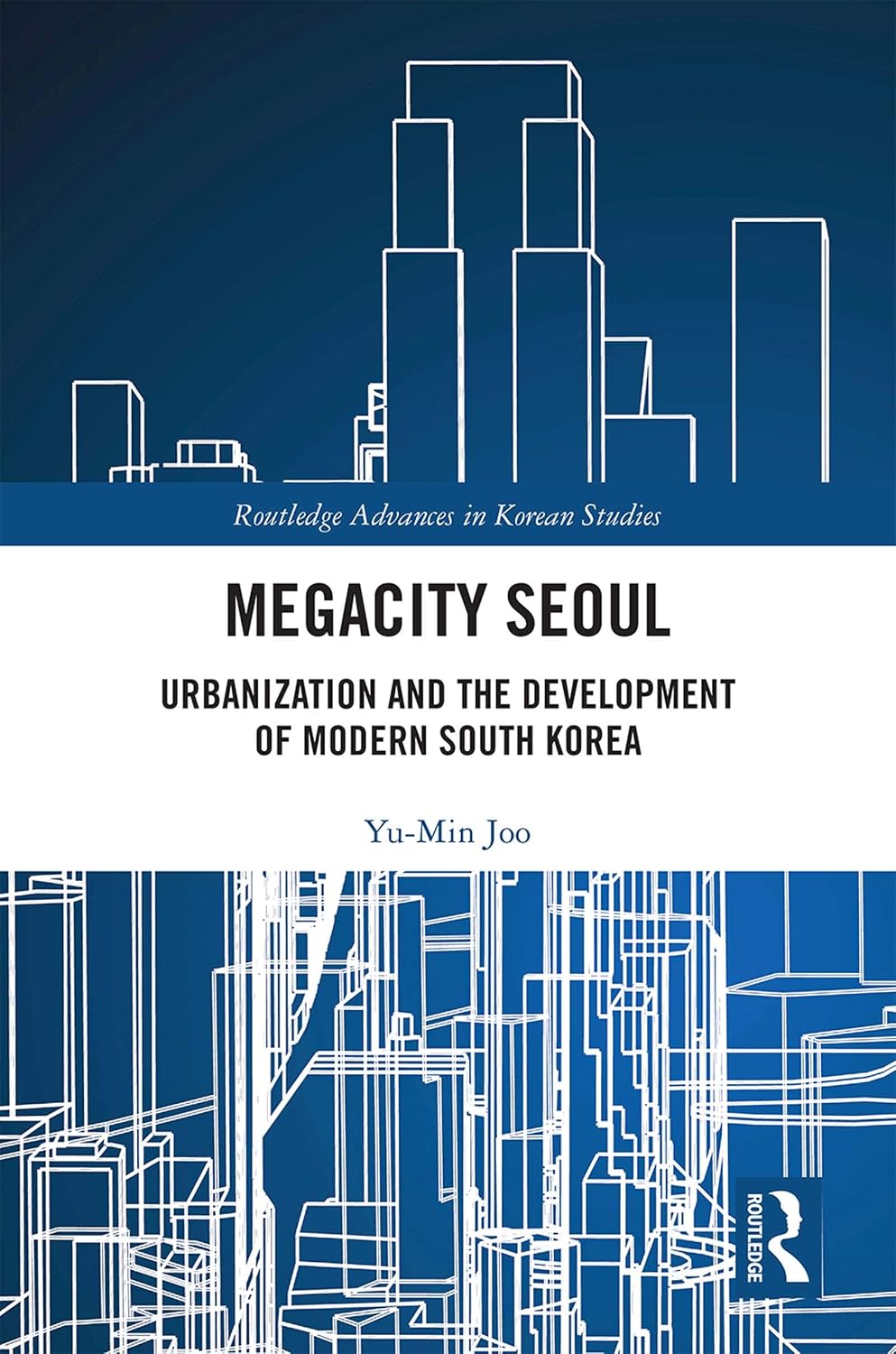 ler totalmente Megacity Seoul: Urbanization and the Development of Modern South Korea (Routledge Advances in Korean Studies) (English Edition)